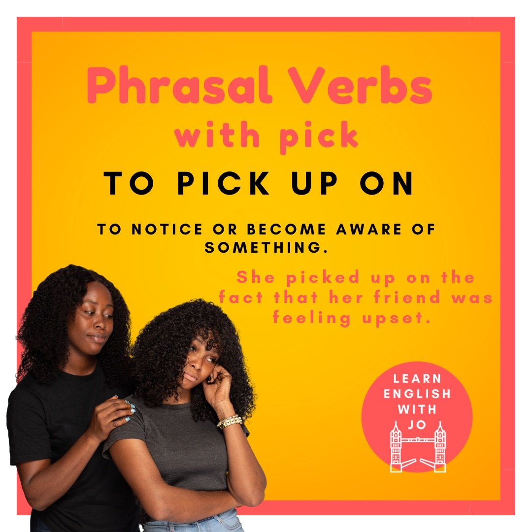 English phrasal verbs with pick — Learn English With Jo