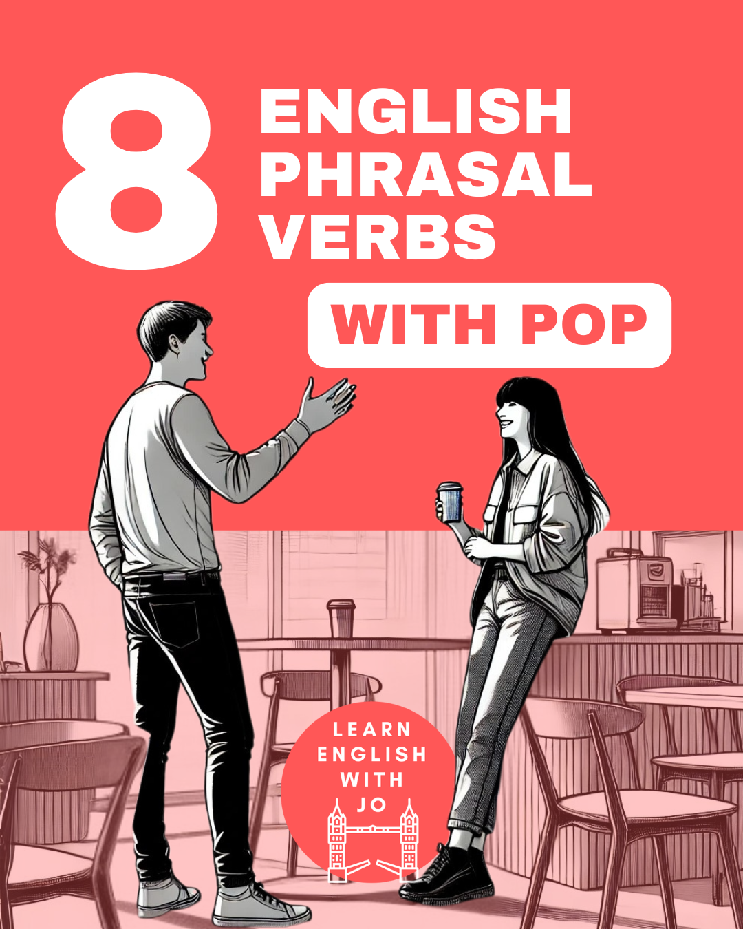 Pop Verb 8 Phrasal Verbs with Pop: How to Use Them Naturally in English — Learn ...