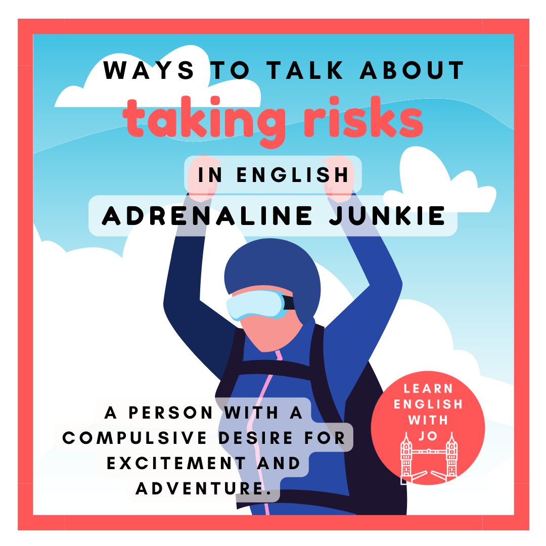 Talking about taking risks in English.