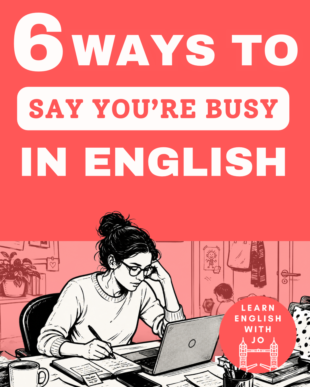 6 Natural Ways to Say You’re Busy in English