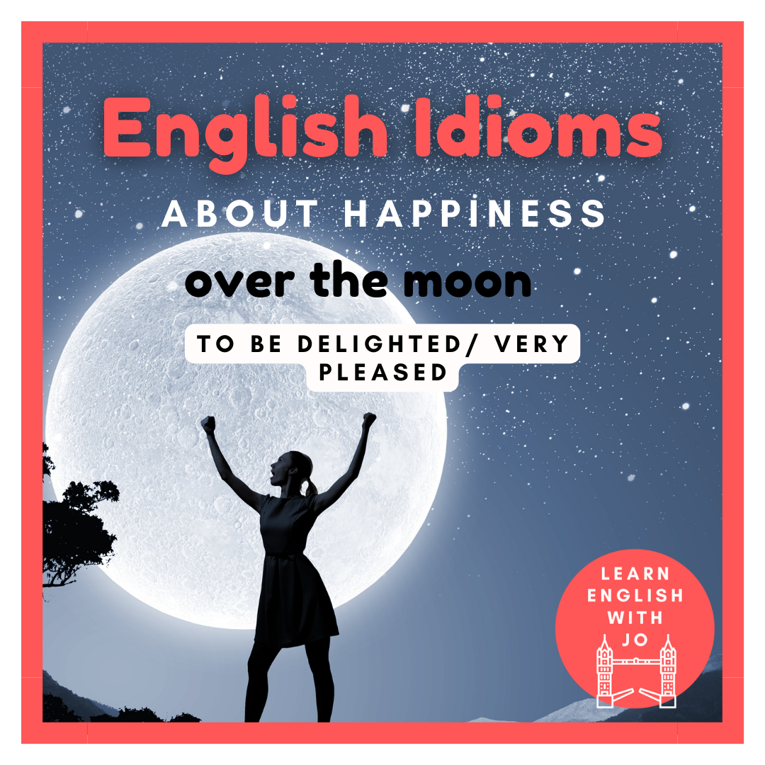Learn English idioms for talking about happiness