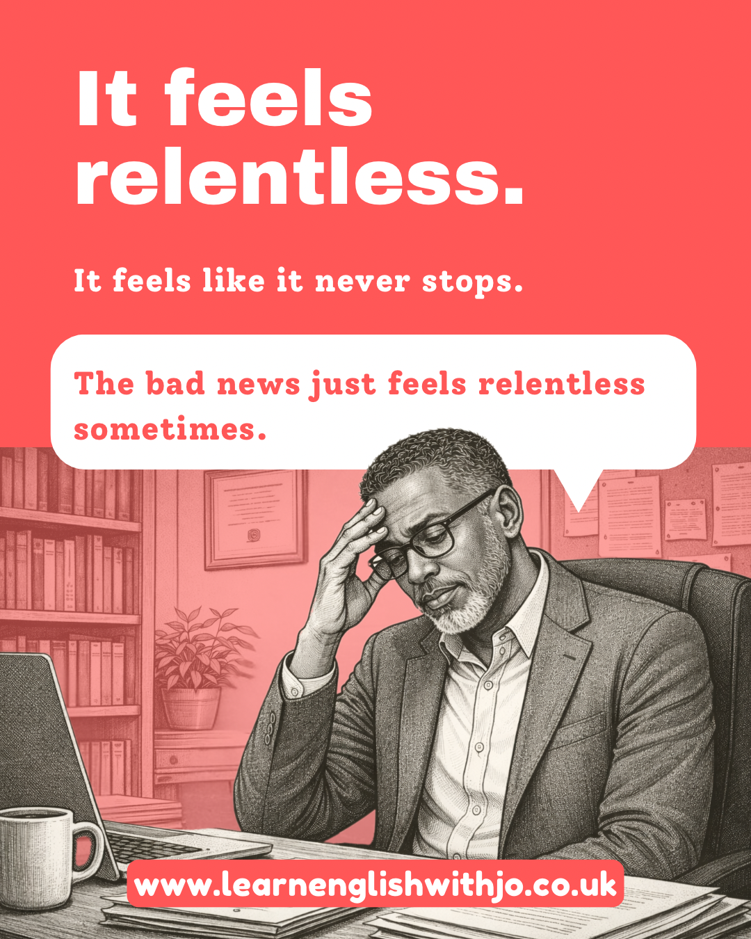 Talking about being overwhelmed in English