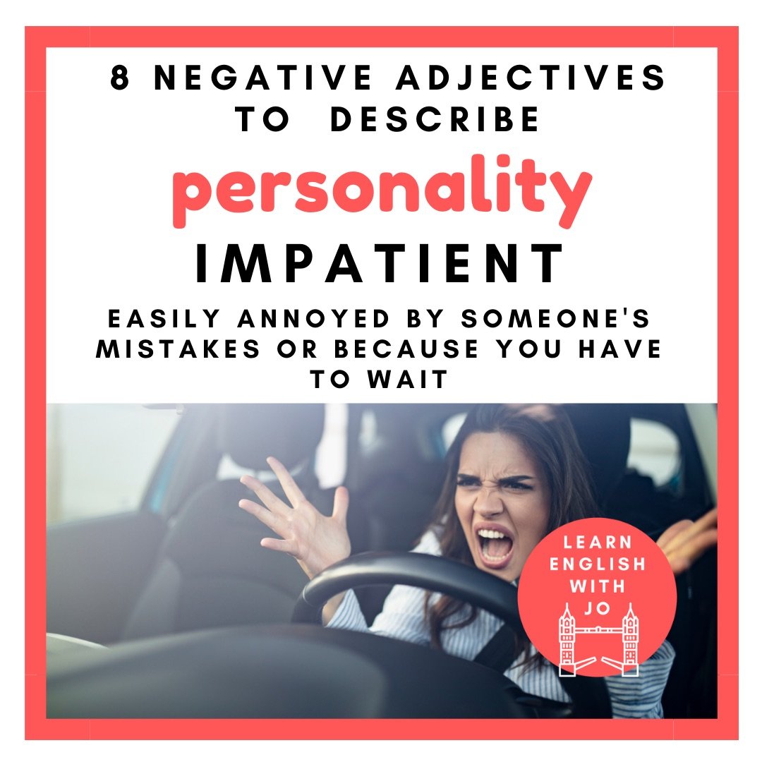 Vocabulary- negative adjectives to describe people- impatient