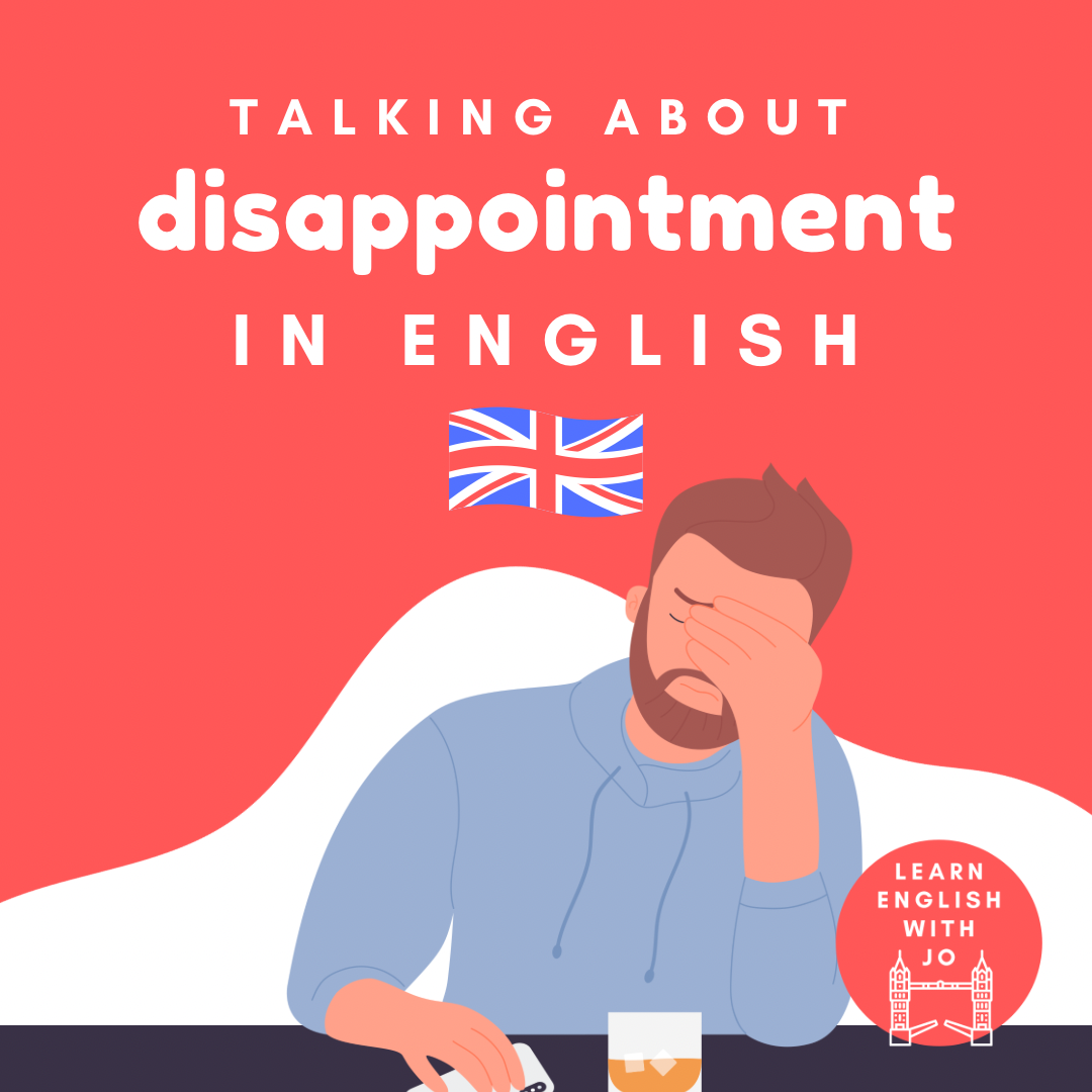 Talking about disappointment in English as a second language.