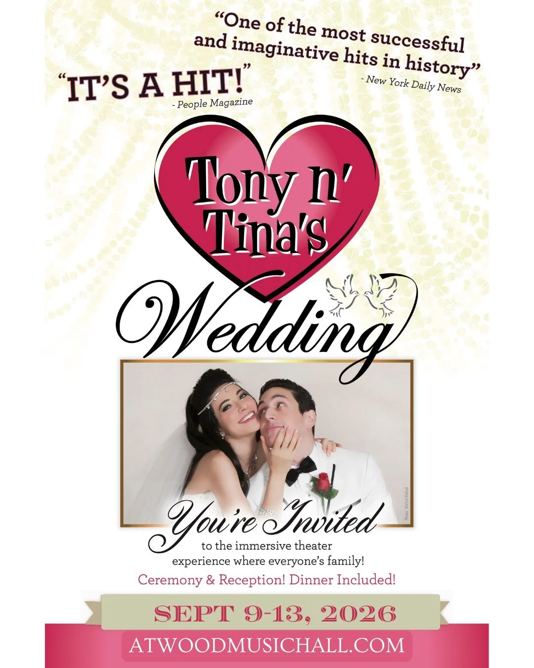 YOU'RE INVITED! Tony n&rsquo; Tina&rsquo;s Wedding -- 7 shows, September 9-13.

Tony n&rsquo; Tina&rsquo;s Wedding is a one-of-a-kind night theatrical experience like no other! 

It&rsquo;s an Off-Broadway comedy staged as a festive celebration in wh