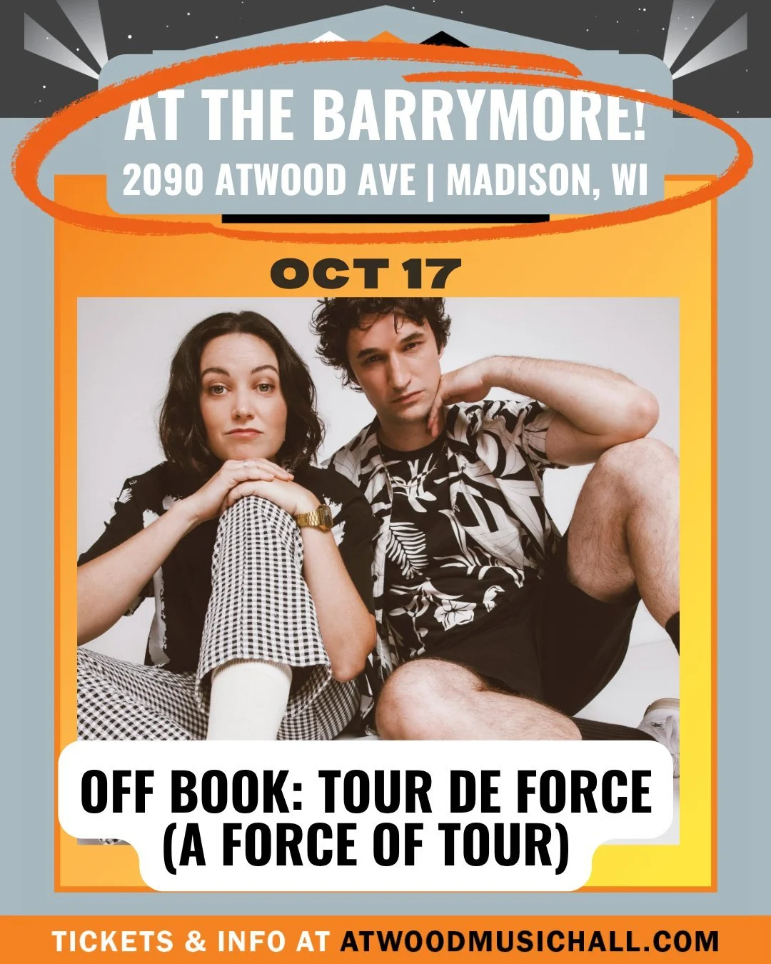 SATURDAY, OCTOBER 17:

@ The Barrymore Theatre, 2090 Atwood Ave:
Off Book: Tour de Force (A Force of Tour)
Jessica McKenna and Zach Reino create a completely improvised musical in an attempt to combat the notion that musicals should be &ldquo;careful