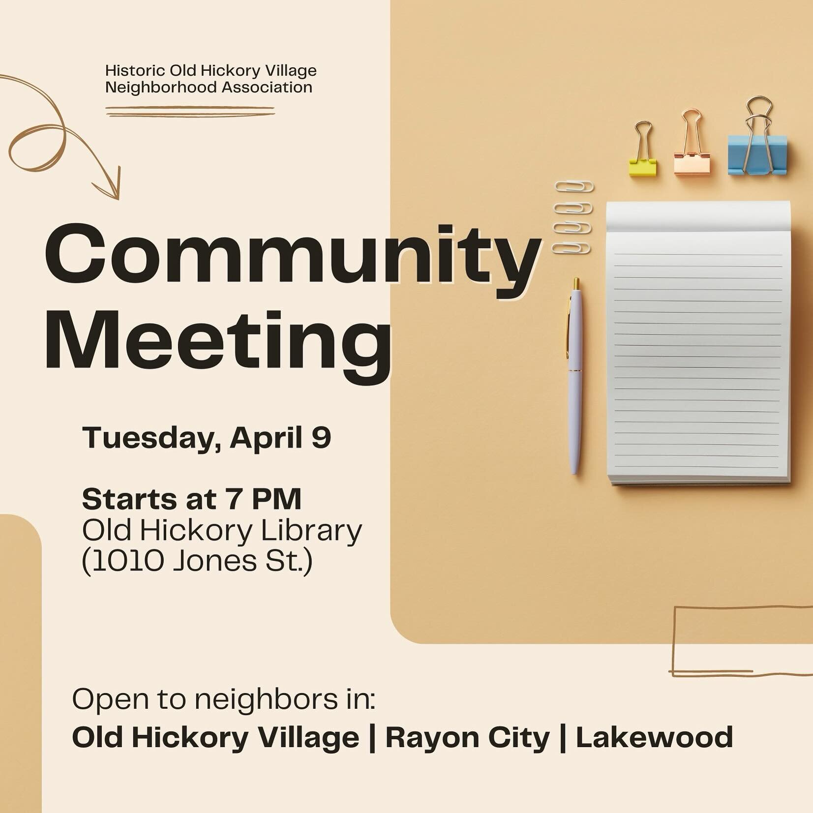 Happy April! Please mark your calendars for our monthly community meeting on Tuesday, April 9. Right after you hang out at the Old Hickory Village Farmers Market, walk over to Nashville Public Library - Old Hickory to discuss important topics within 