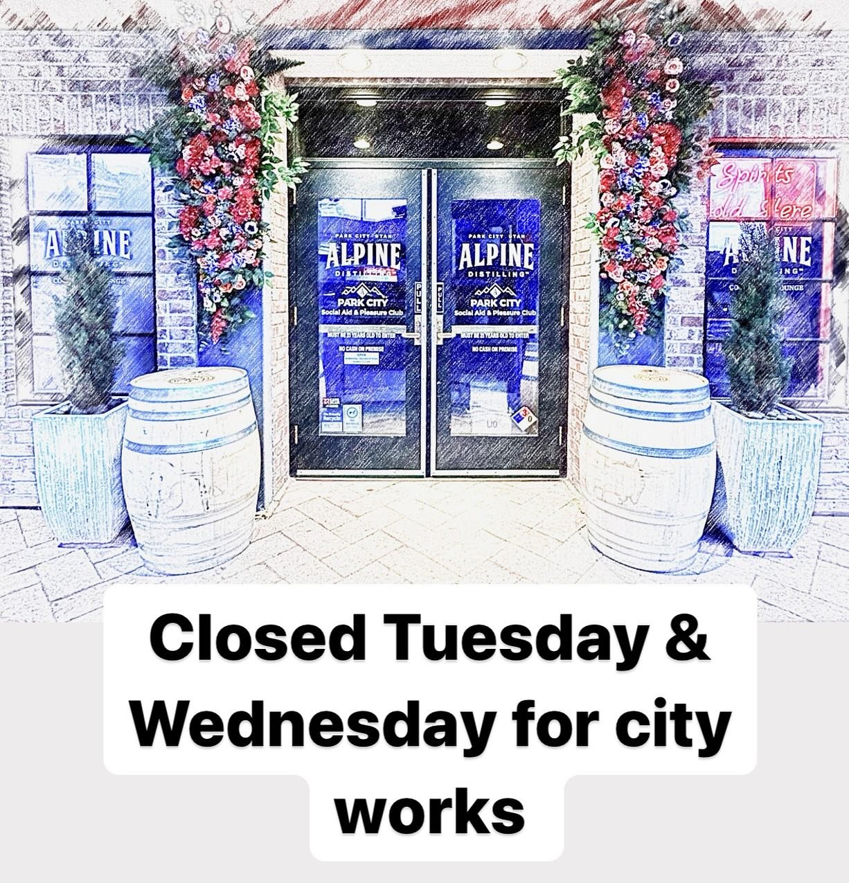 We are closed Tuesday &amp; Wednesday for city works on Main Street.
