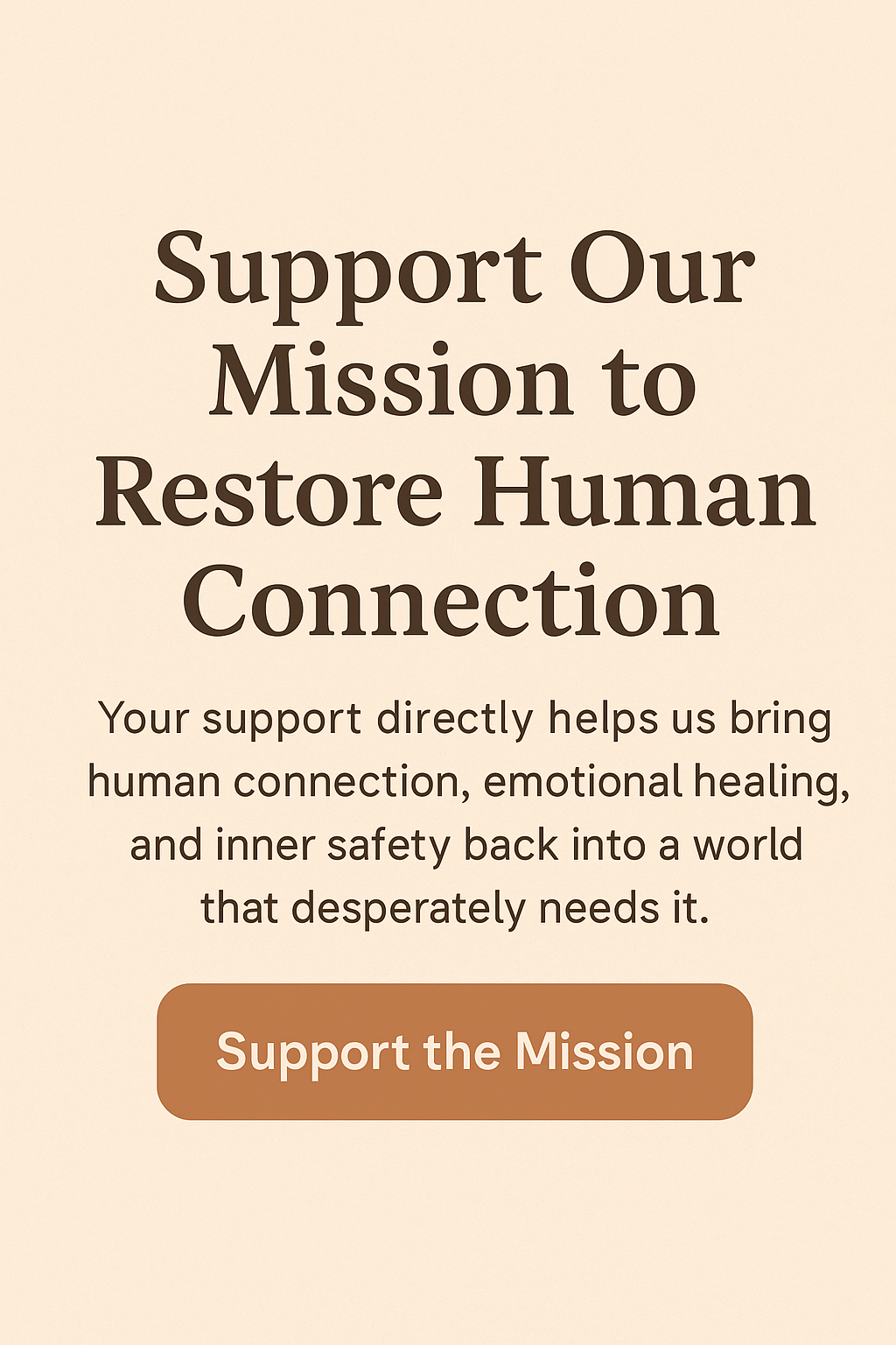 Support Our Mission to Restore Human Connection