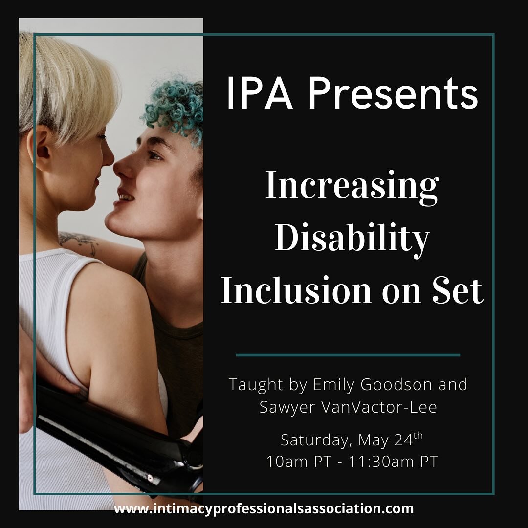 @sawyer_vvl and I are back! Sign up for our virtual May 24th class with @intimacycoordination at the link in my bio! This class is ideal for intimacy professionals, writers, directors, and any others who want to increase #disability #inclusion on set