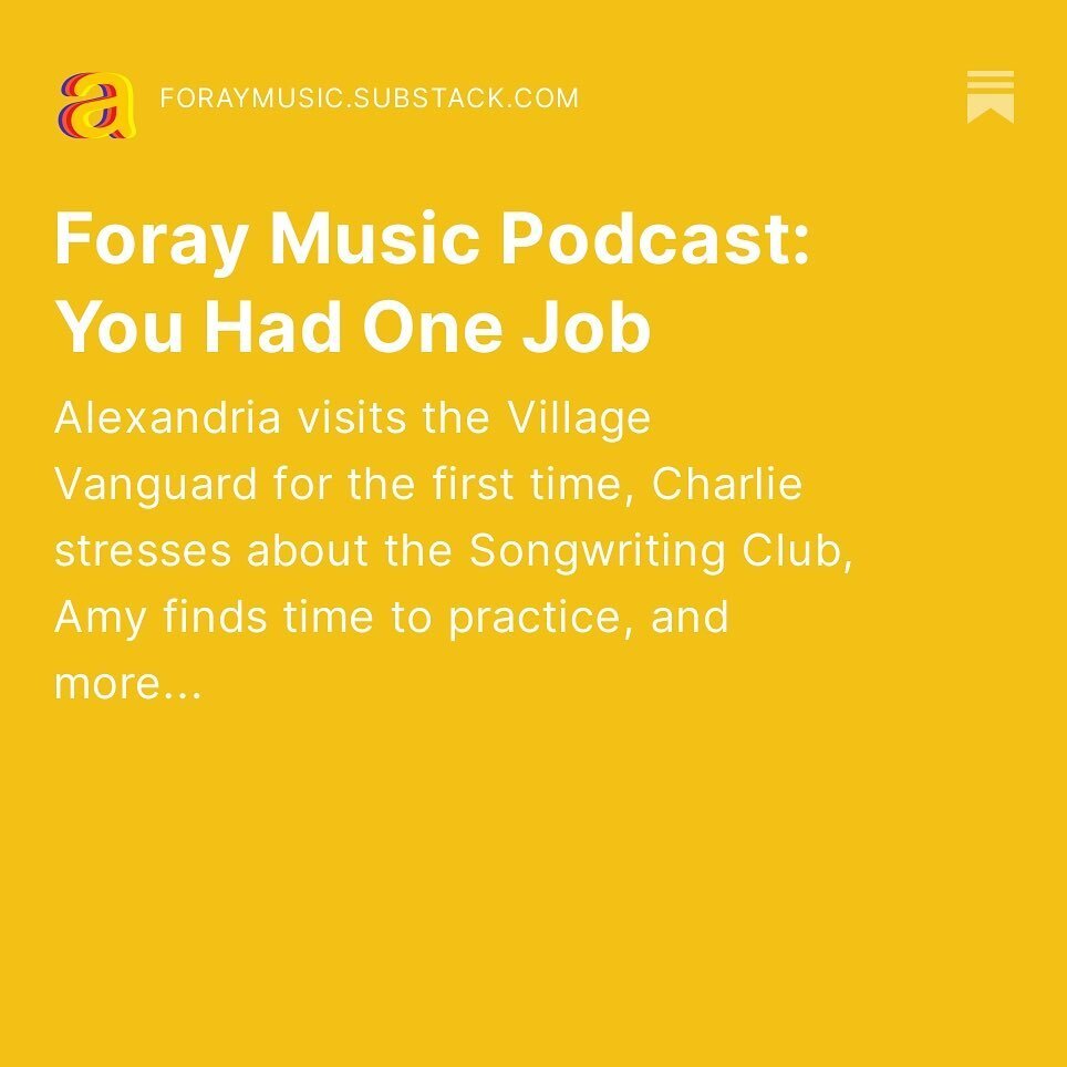 Foray Music Podcast: You Had One Job

Alexandria visits the Village Vanguard for the first time, Charlie stresses about the Songwriting Club, Amy finds time to practice, and more...

Episode five of the Foray Music Podcast is now live on Apple Podcas