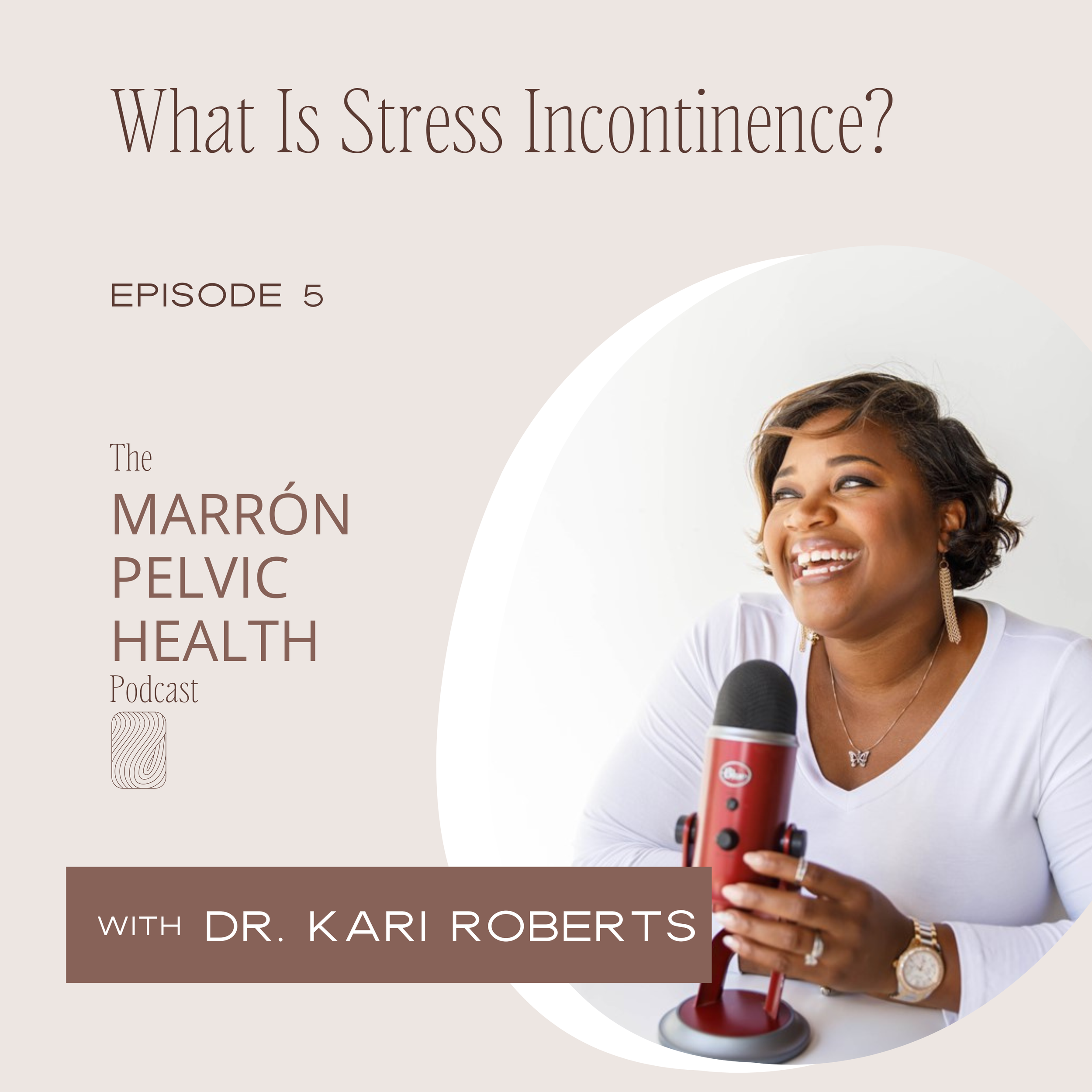 What Is Stress Incontinence? - Episode 5