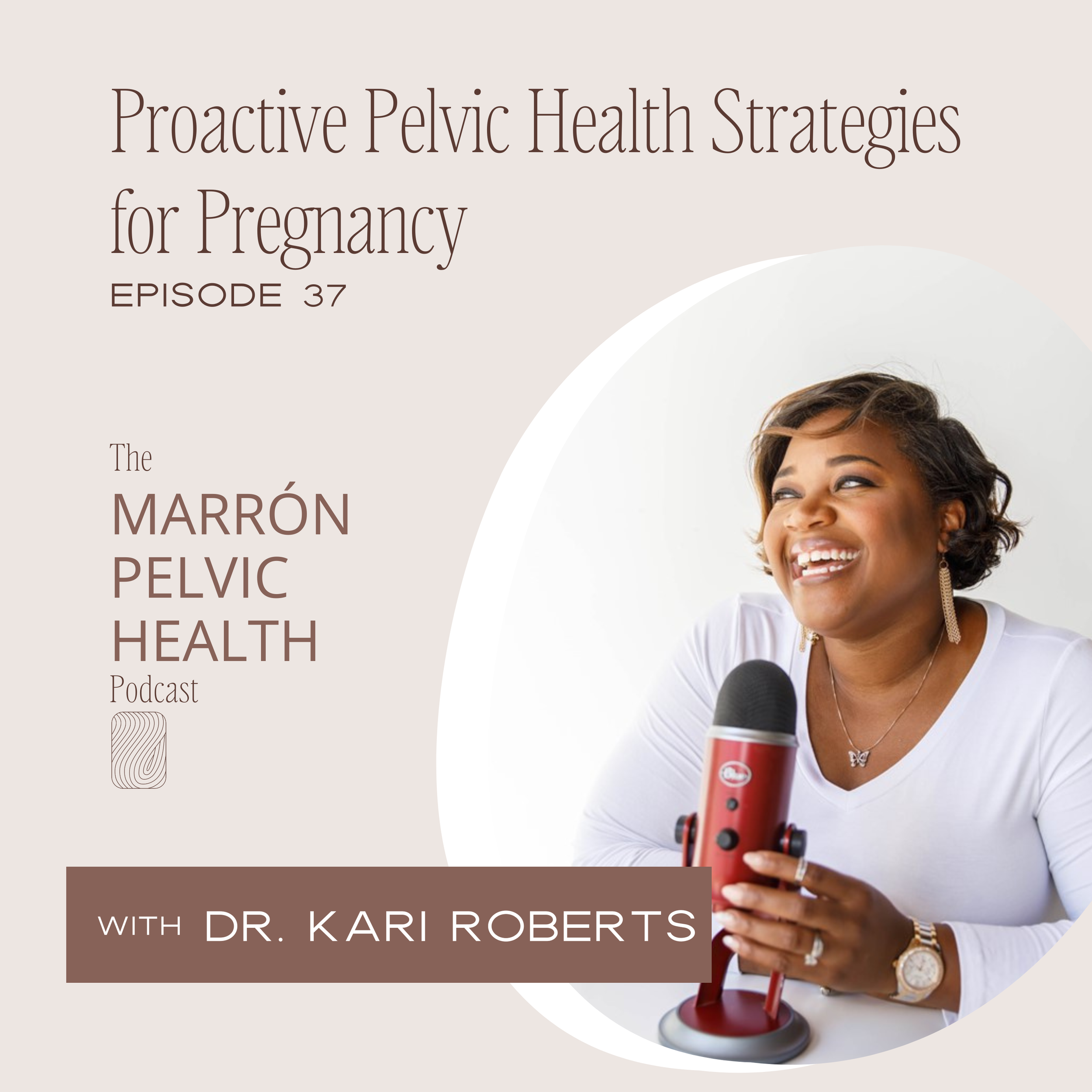 Proactive Pelvic Health Strategies for Pregnancy - Episode 37