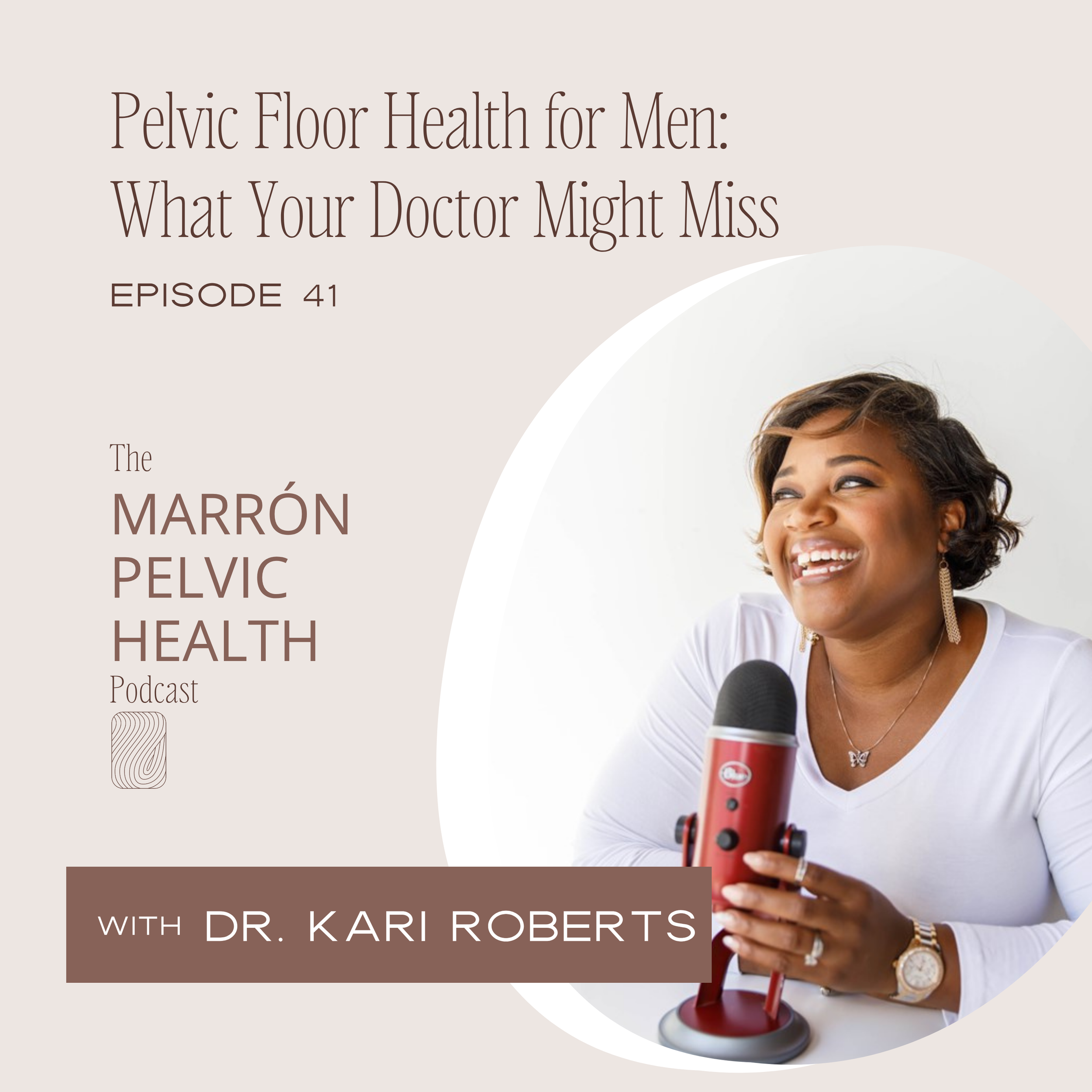 Pelvic Floor Health for Men: What Your Doctor Might Miss - Episode 41