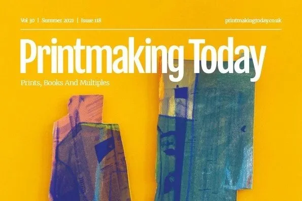 Printmaking Today Vol. 30, Summer 2021, Issue 118. Full artist feature.