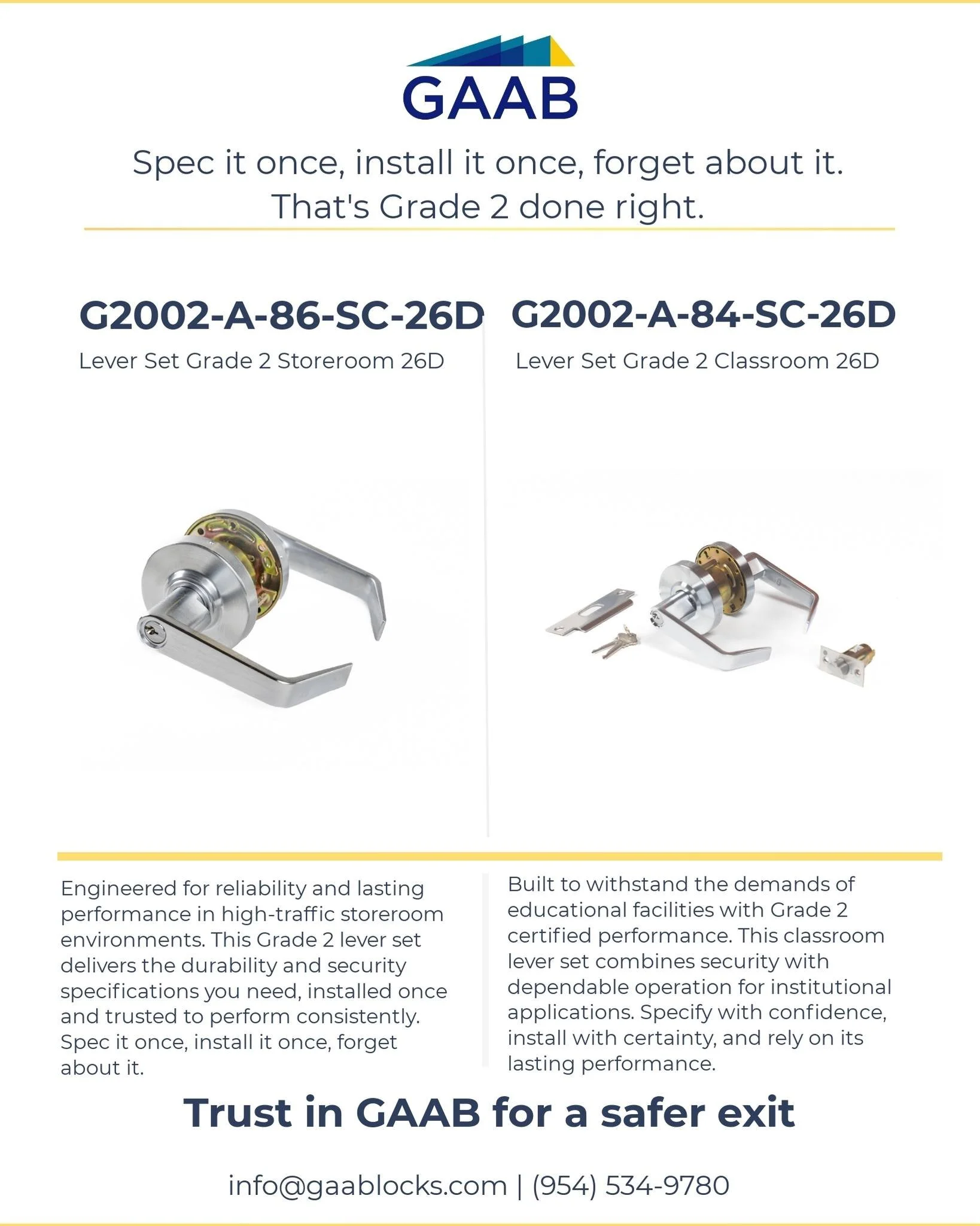 🔒 Grade 2 Excellence: Spec It Once, Trust It Forever 🔒

Discover the new GAAB Grade 2 Lever Sets &mdash; engineered to deliver maximum durability, security, and dependable performance in the most demanding environments.

✅ G2002-A-86-SC-26D | Lever