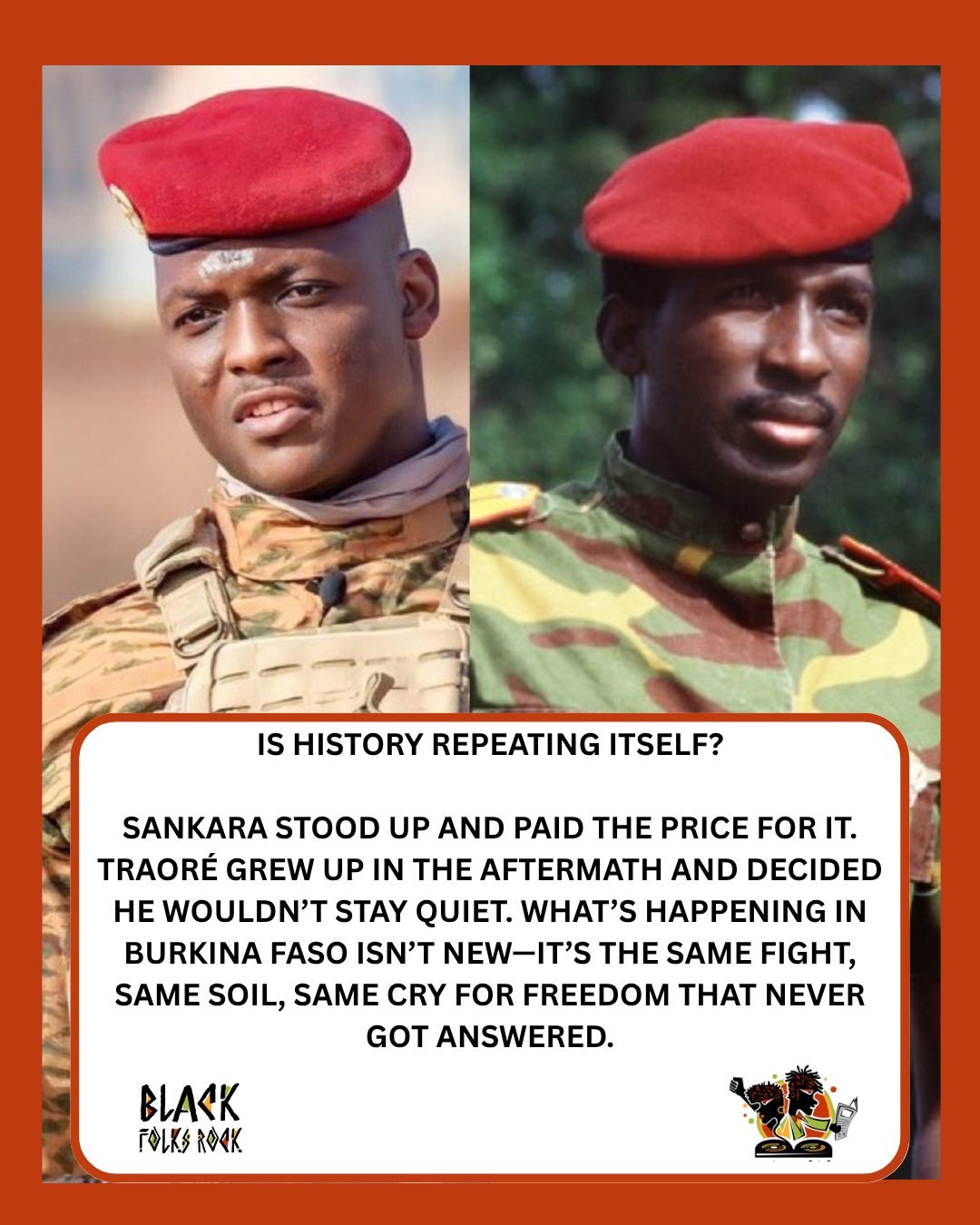 Burkina Faso’s fight for freedom spans generations. From Sankara to Traoré, young leaders have risen in times of crisis to reject colonial influence, embrace Pan-Africanism, and speak for the people—despite the risks. Different era