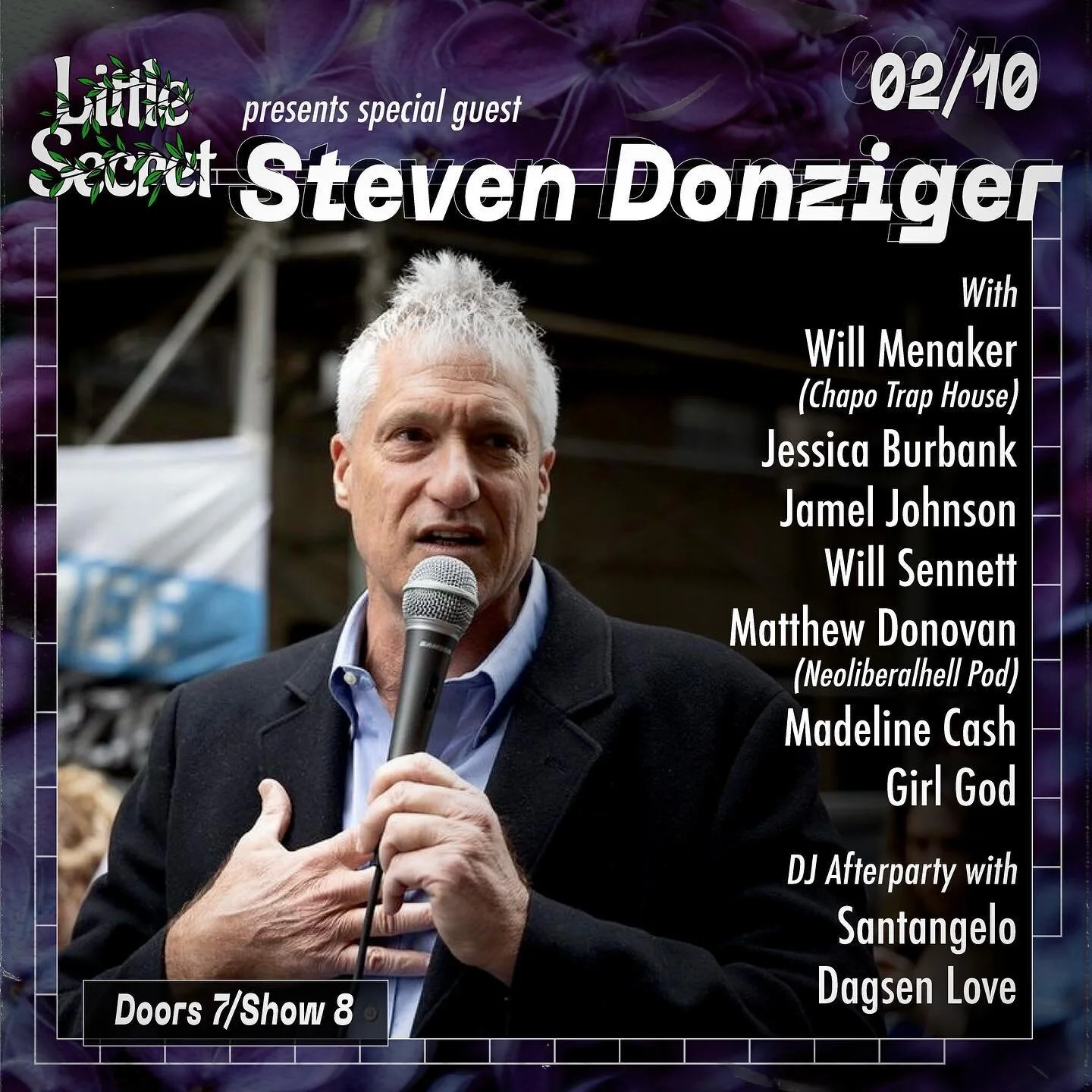 Friday, Feb 10 at Little Secret: insane line-up &amp; an interview w special guest @stevendonziger 🤍🤍🤍

Steven will be interviewed by @codydad420 (Chapo) &amp; @matthewdonovan__ ( @neoliberalhellpodcast )

&amp;! performances from Girl God, @brocc