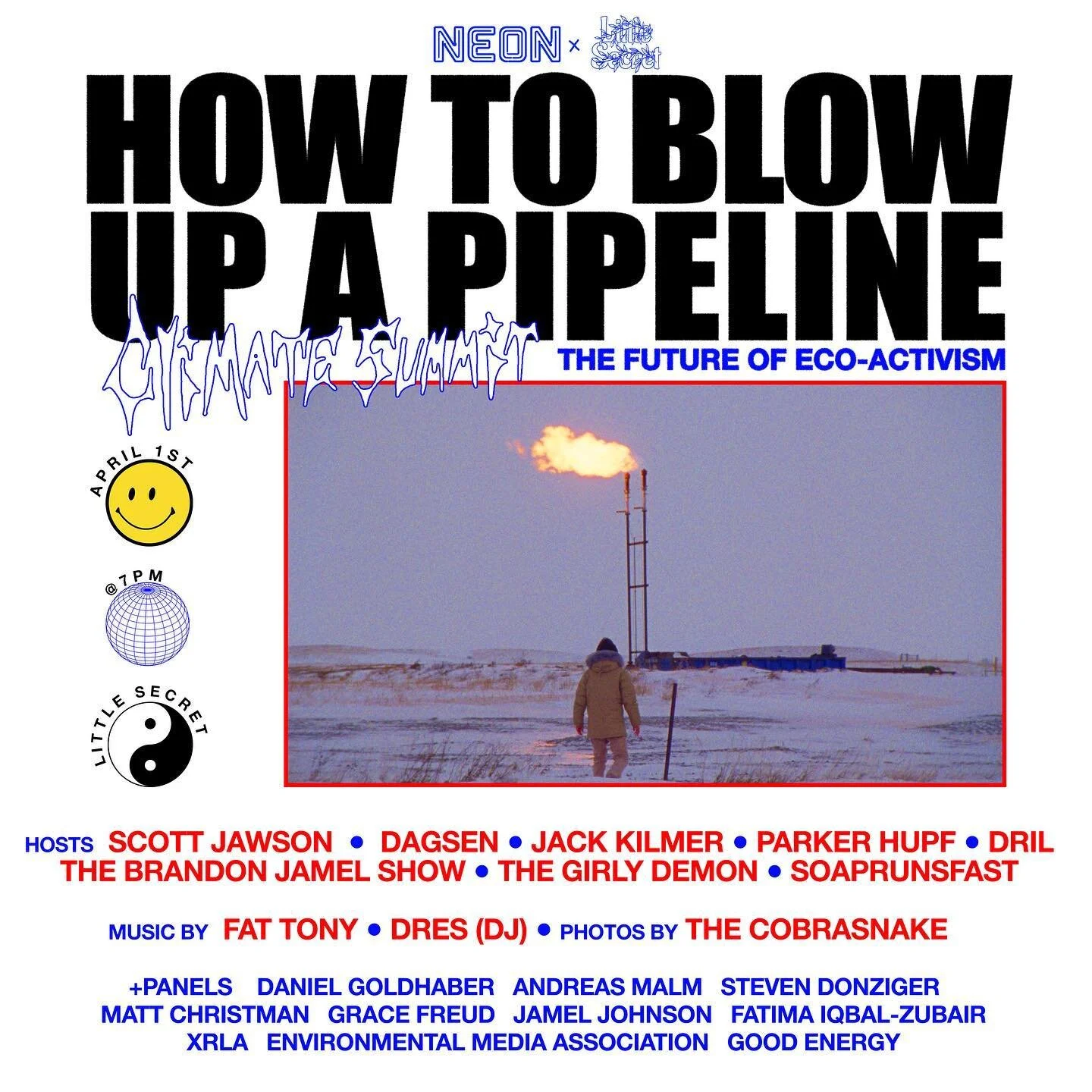 Saturday, April 1: UPDATED LINE-UP at @littlesecret_la

&quot;How to Blow Up a Pipeline&quot; CLIMATE SUMMIT: The Future of Eco-Activism

Presented by @neonrated X @littlesecret_la with sneak clips from @chronopictures film &quot;How to Blow Up a Pip