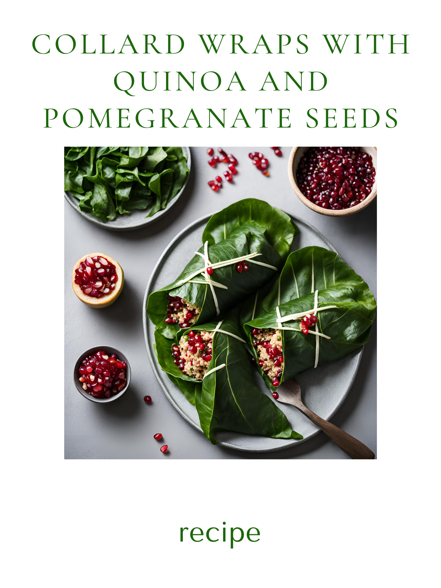 Collard Wraps with Quinoa and Pomegranate Seeds