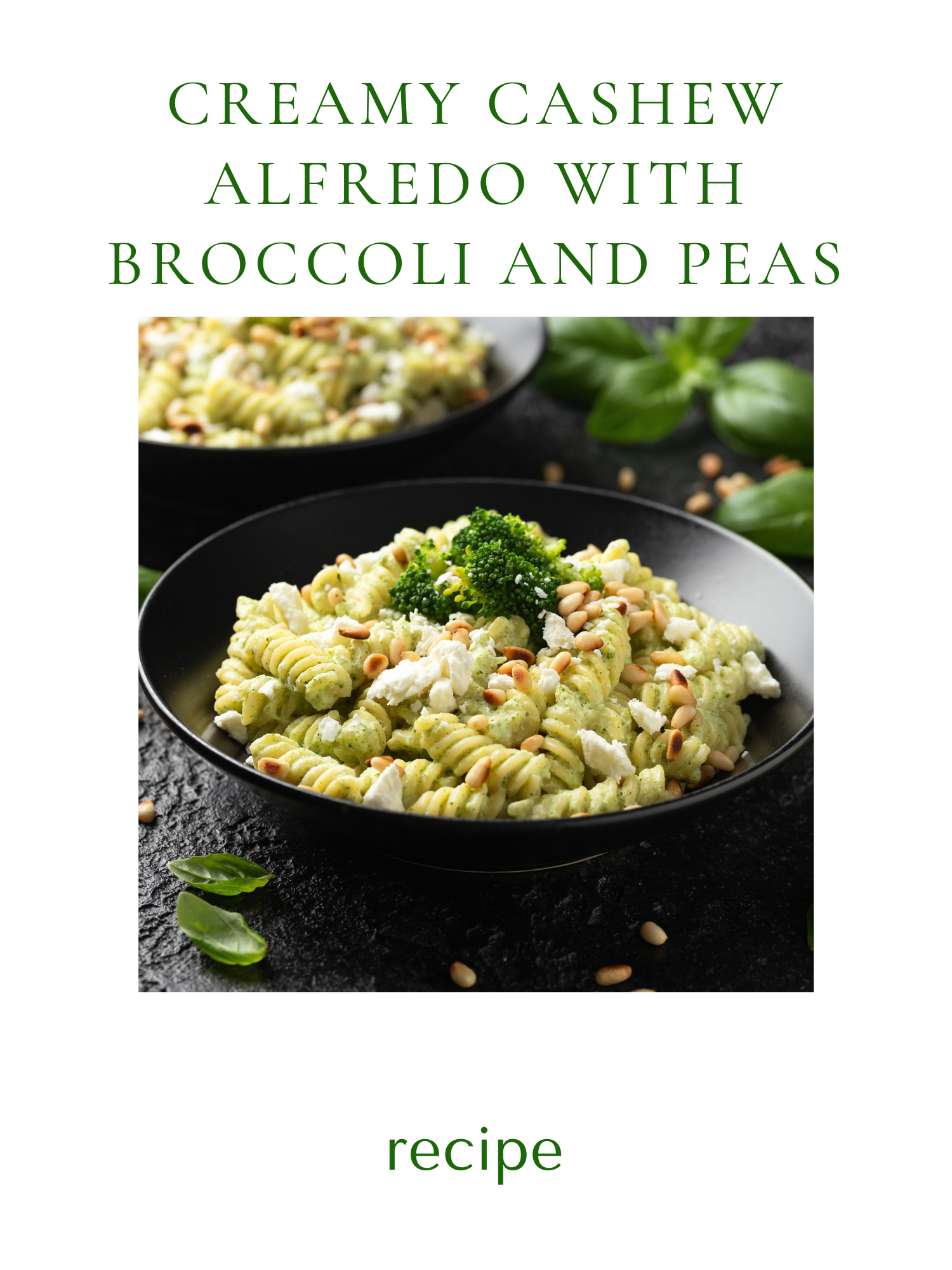 Creamy Cashew Alfredo with Broccoli and Peas