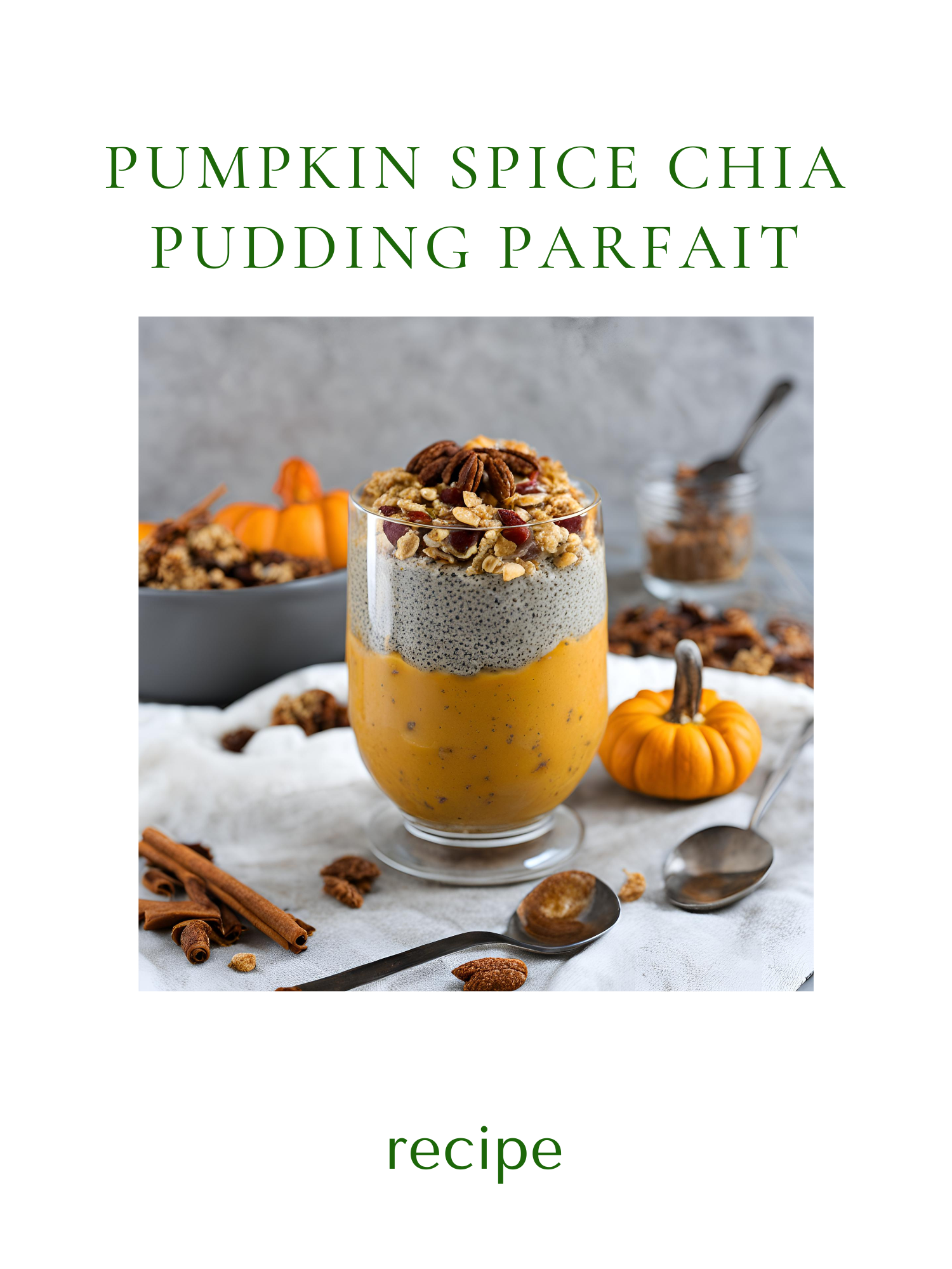 Pumpkin Spice Chia Pudding Parfait