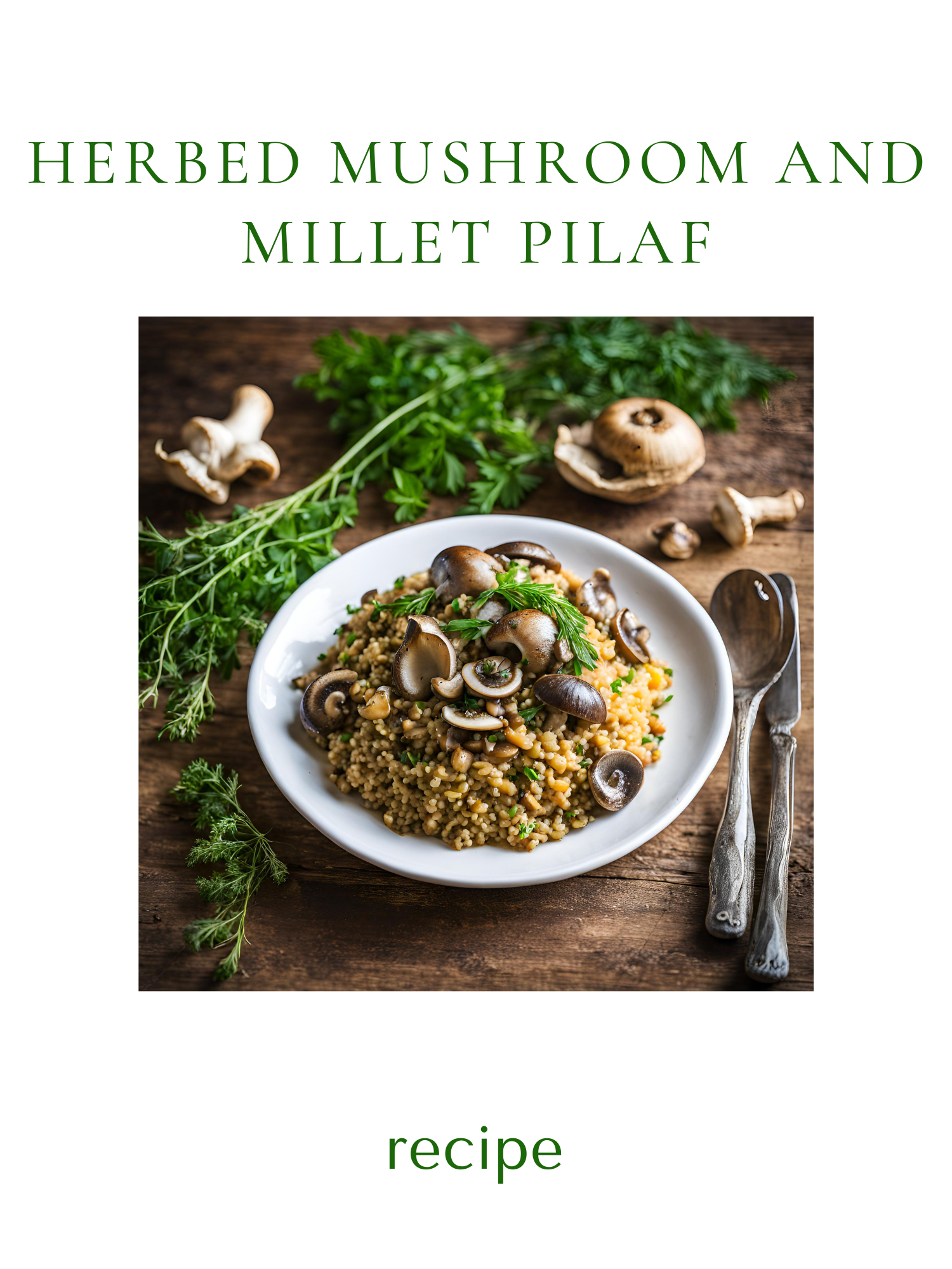 Herbed Mushroom and Millet Pilaf