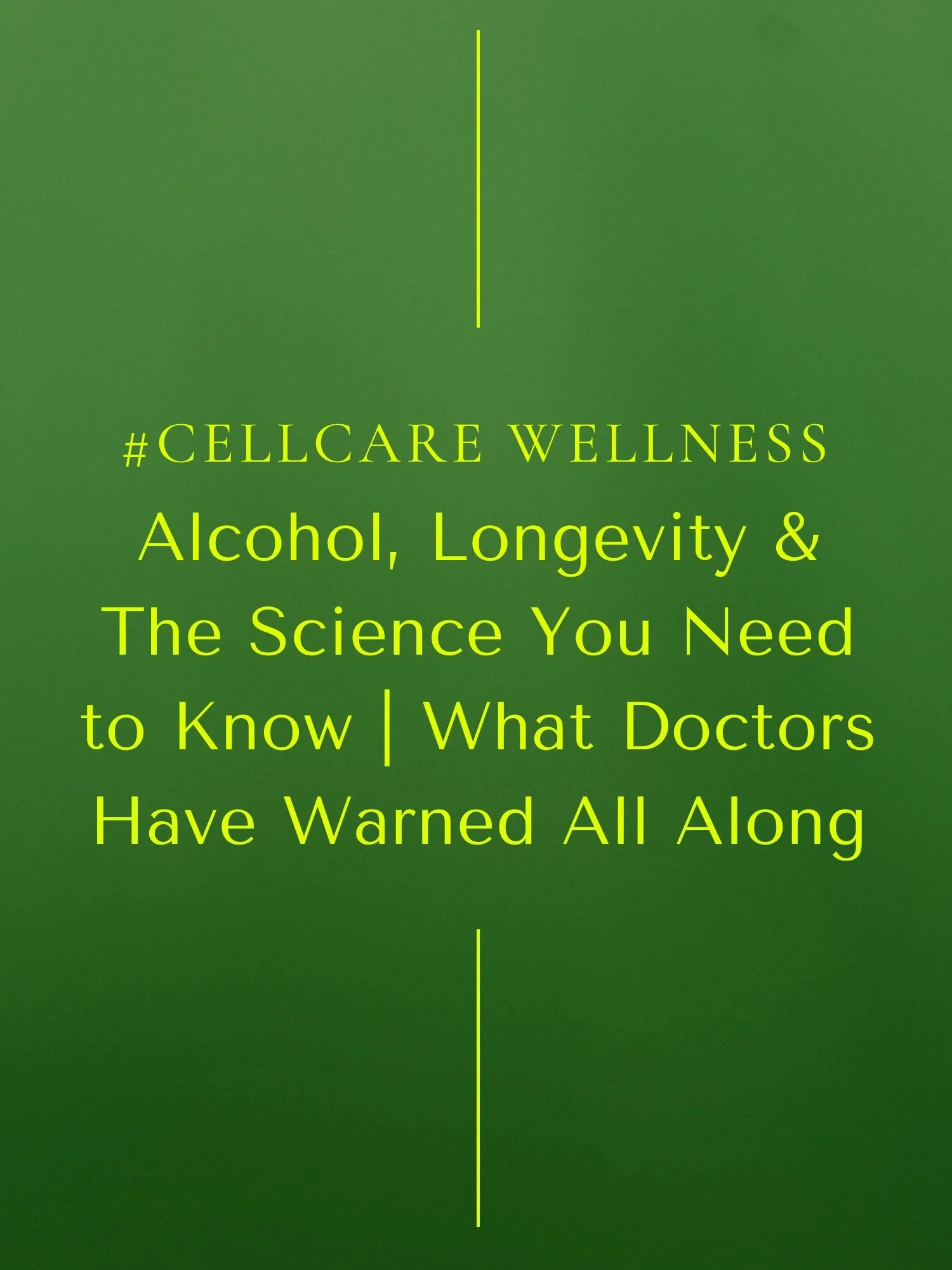 #CellCare Wellness | Alcohol, Longevity & The Science You Need to Know | What Doctors Have Warned All Along