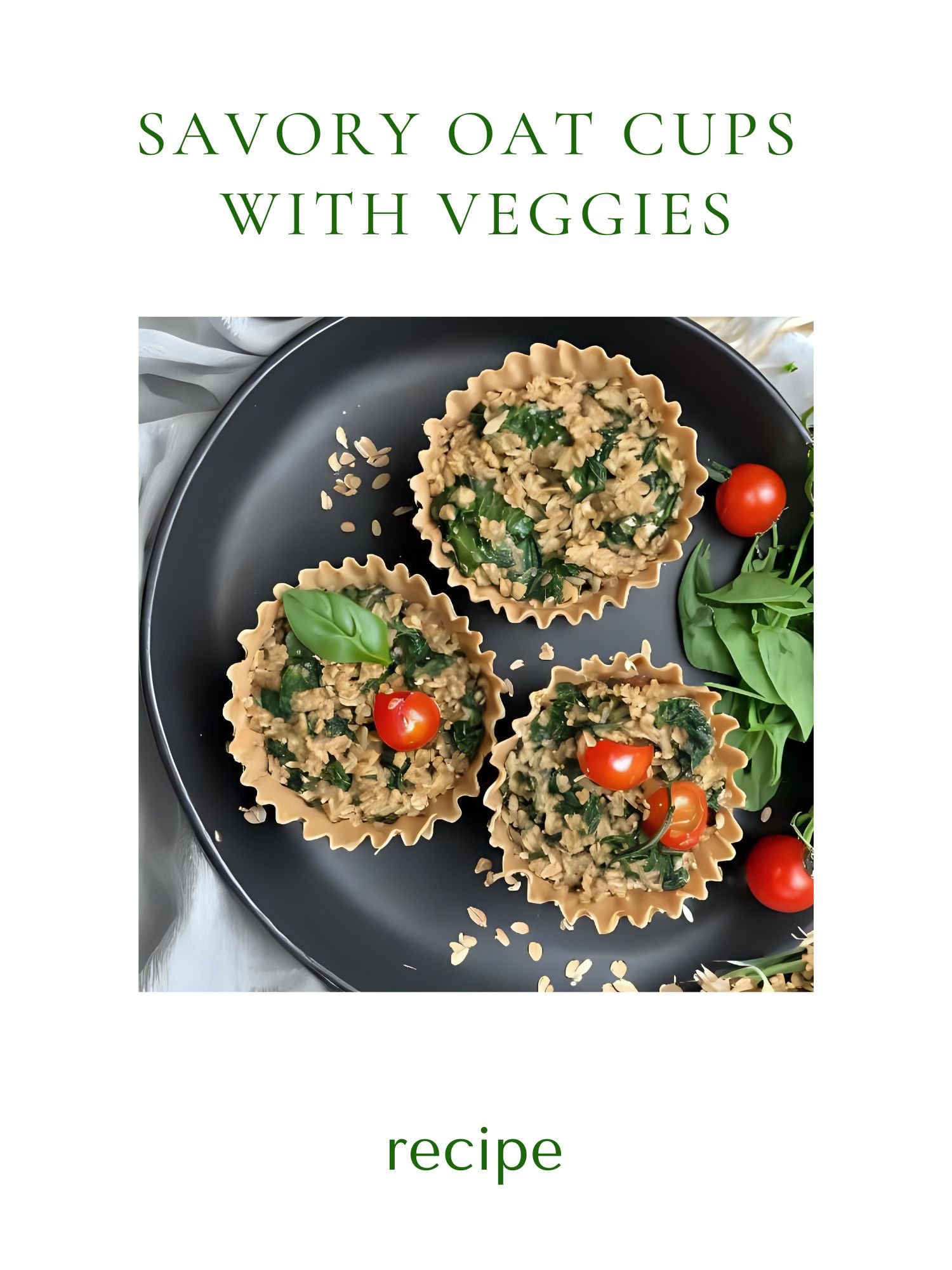 Savory Oat Cups with Veggies