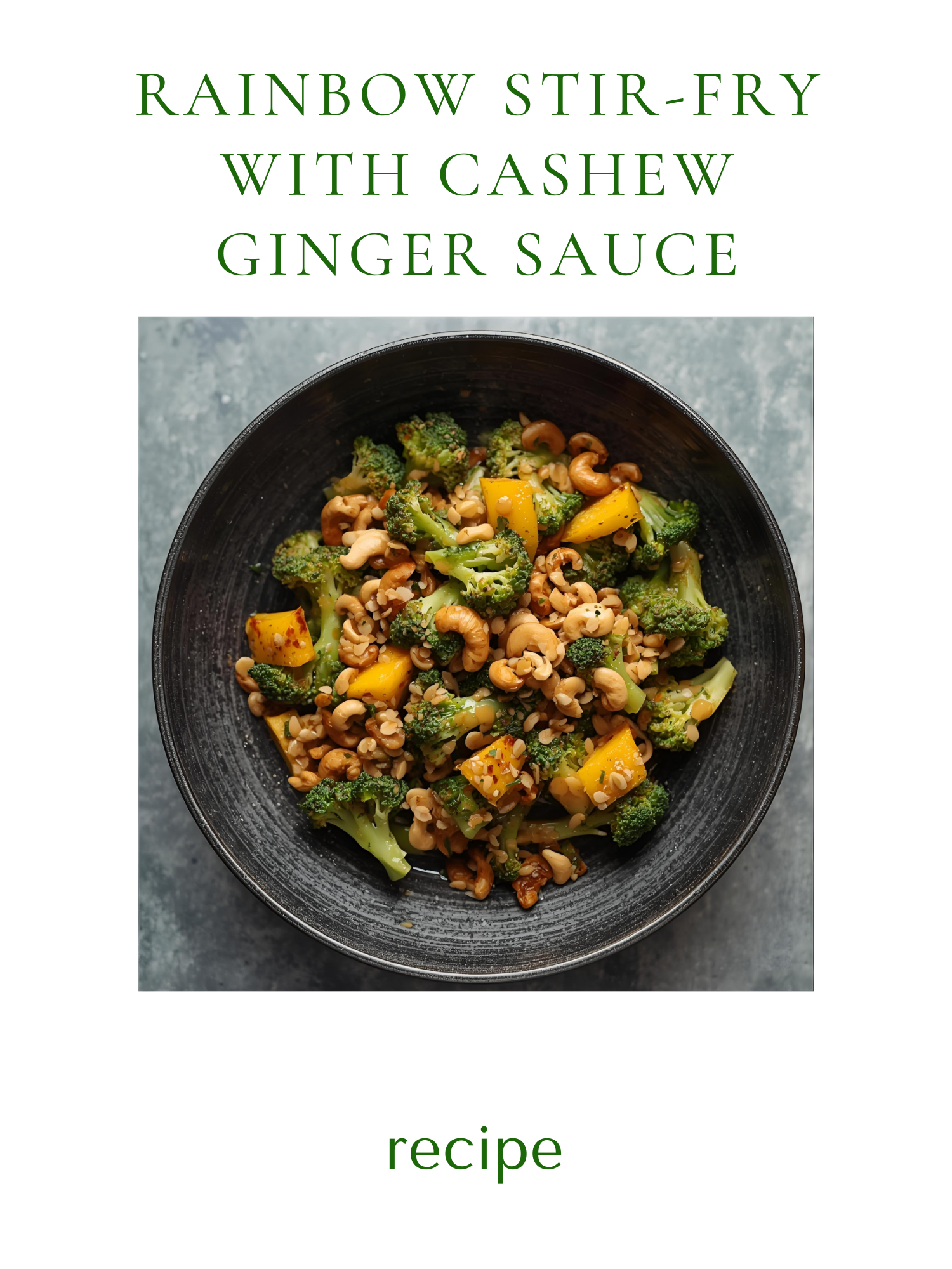 Rainbow Stir-Fry with Cashew Ginger Sauce