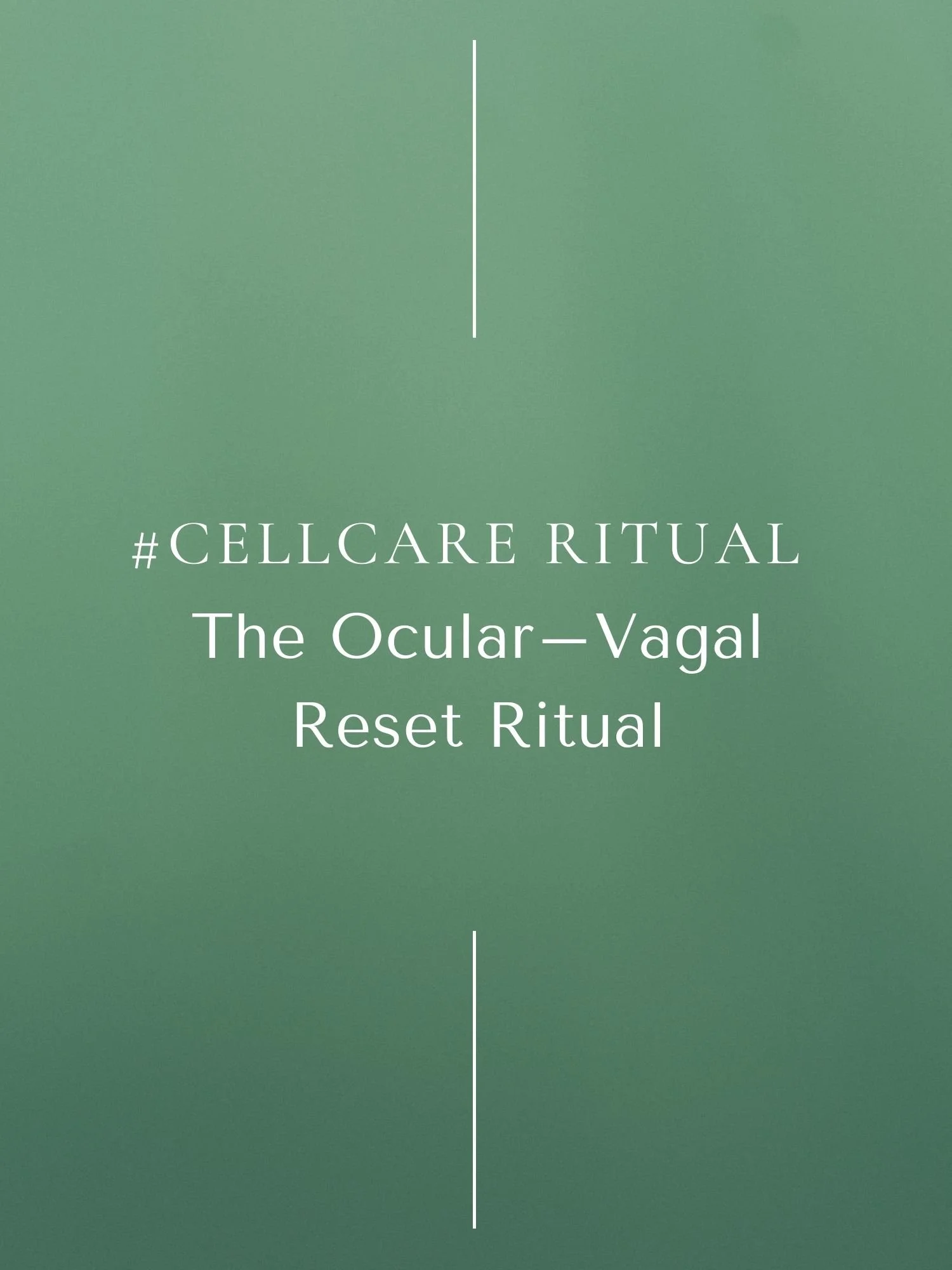#CellCare Ritual | The Ocular–Vagal Reset Ritual