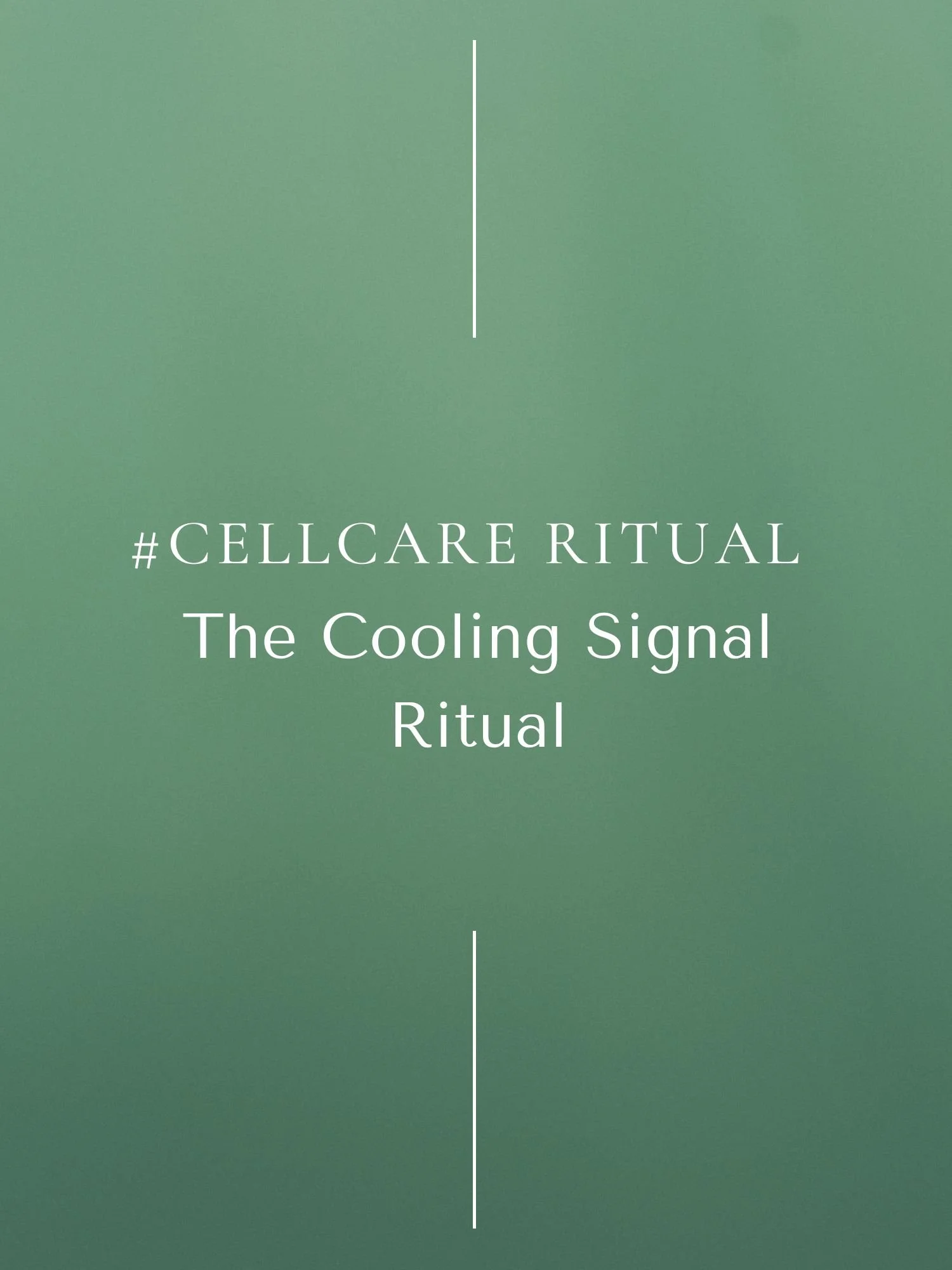 #CellCare Ritual | The Cooling Signal Ritual