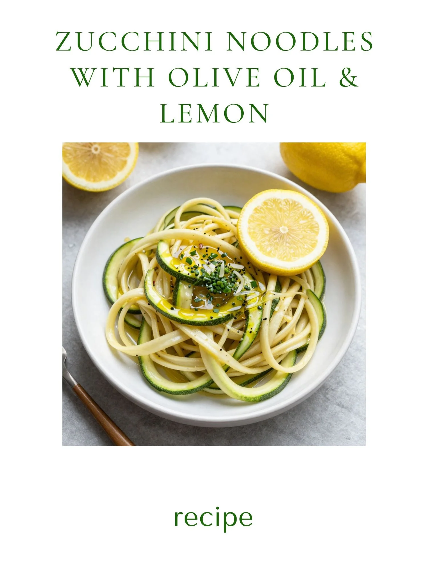 Zucchini Noodles with Olive Oil &amp; Lemon