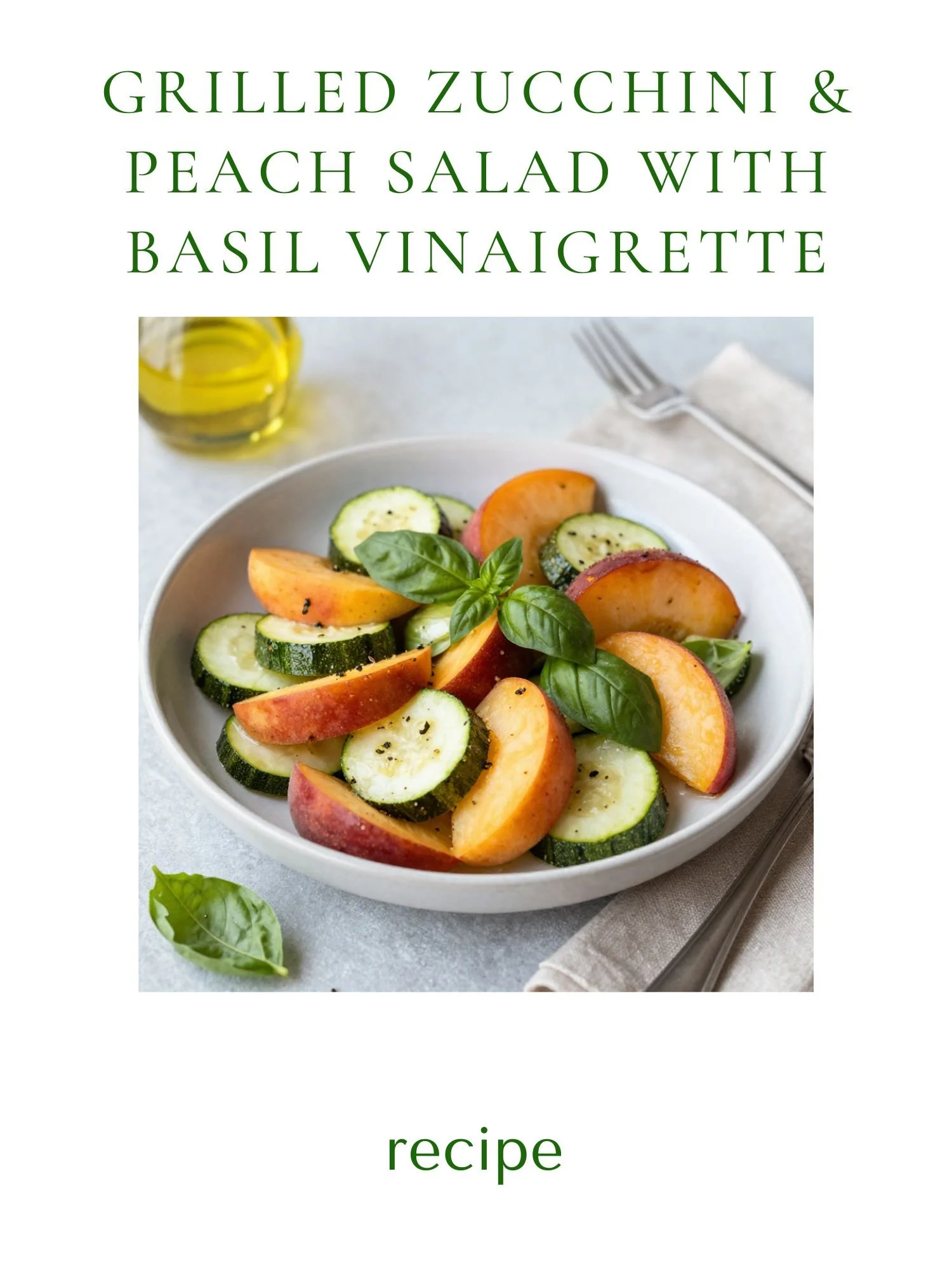 Grilled Zucchini &amp; Peach Salad with Basil Vinaigrette