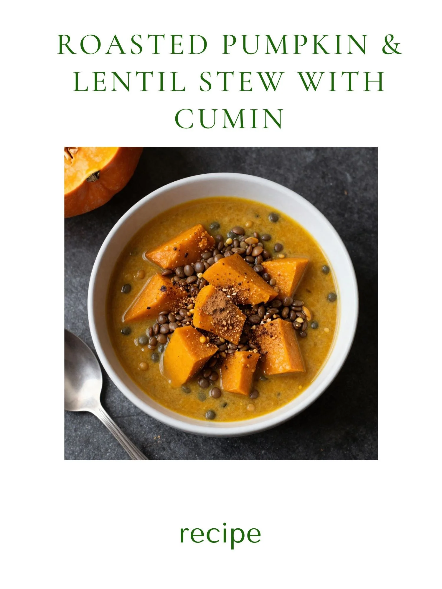 Roasted Pumpkin &amp; Lentil Stew with Cumin