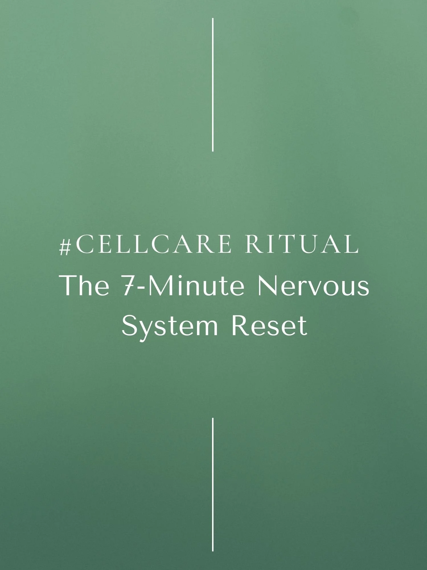 #CellCare Ritual | The 7-Minute Nervous System Reset