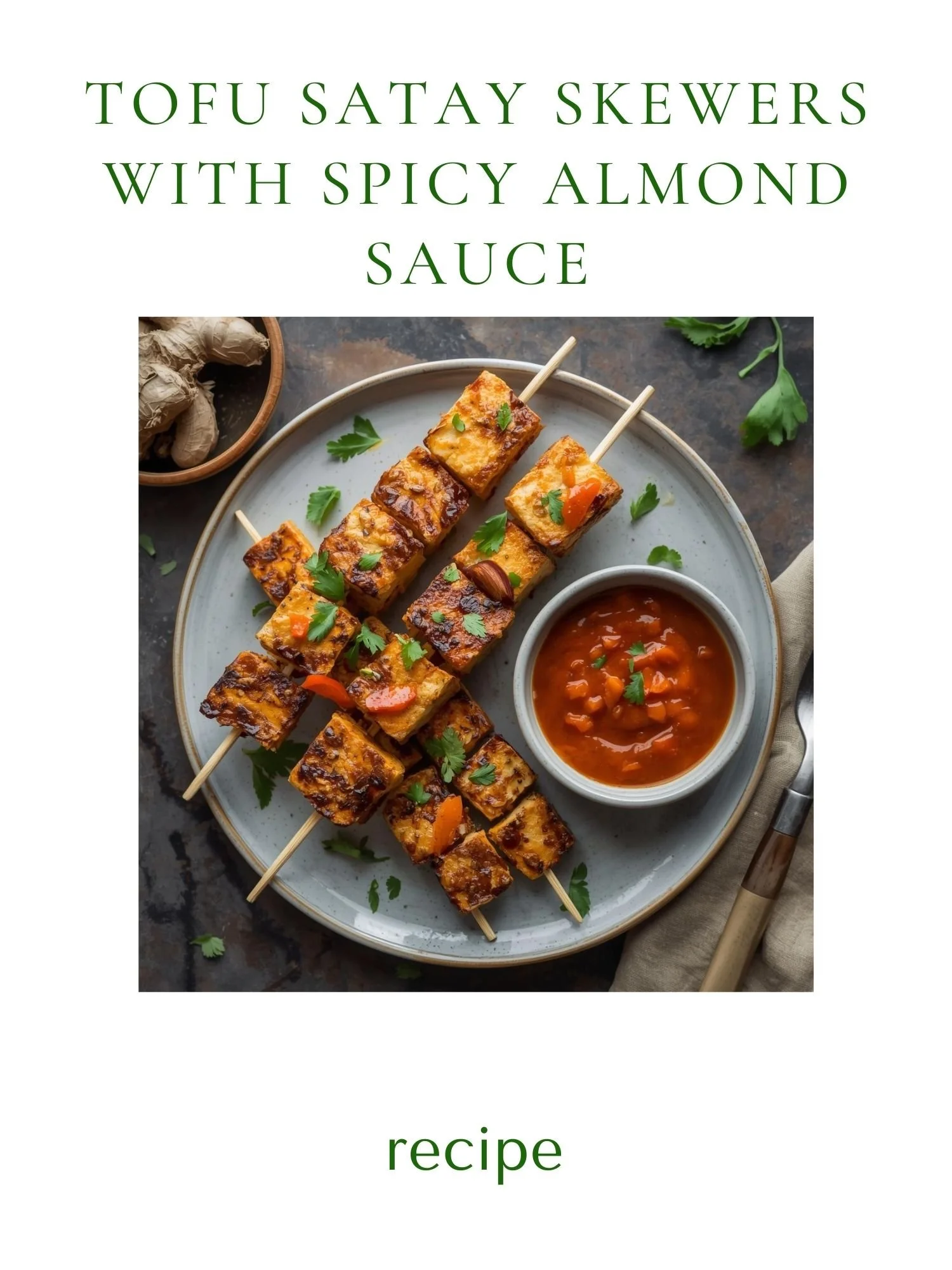 Tofu Satay Skewers with Spicy Almond Sauce
