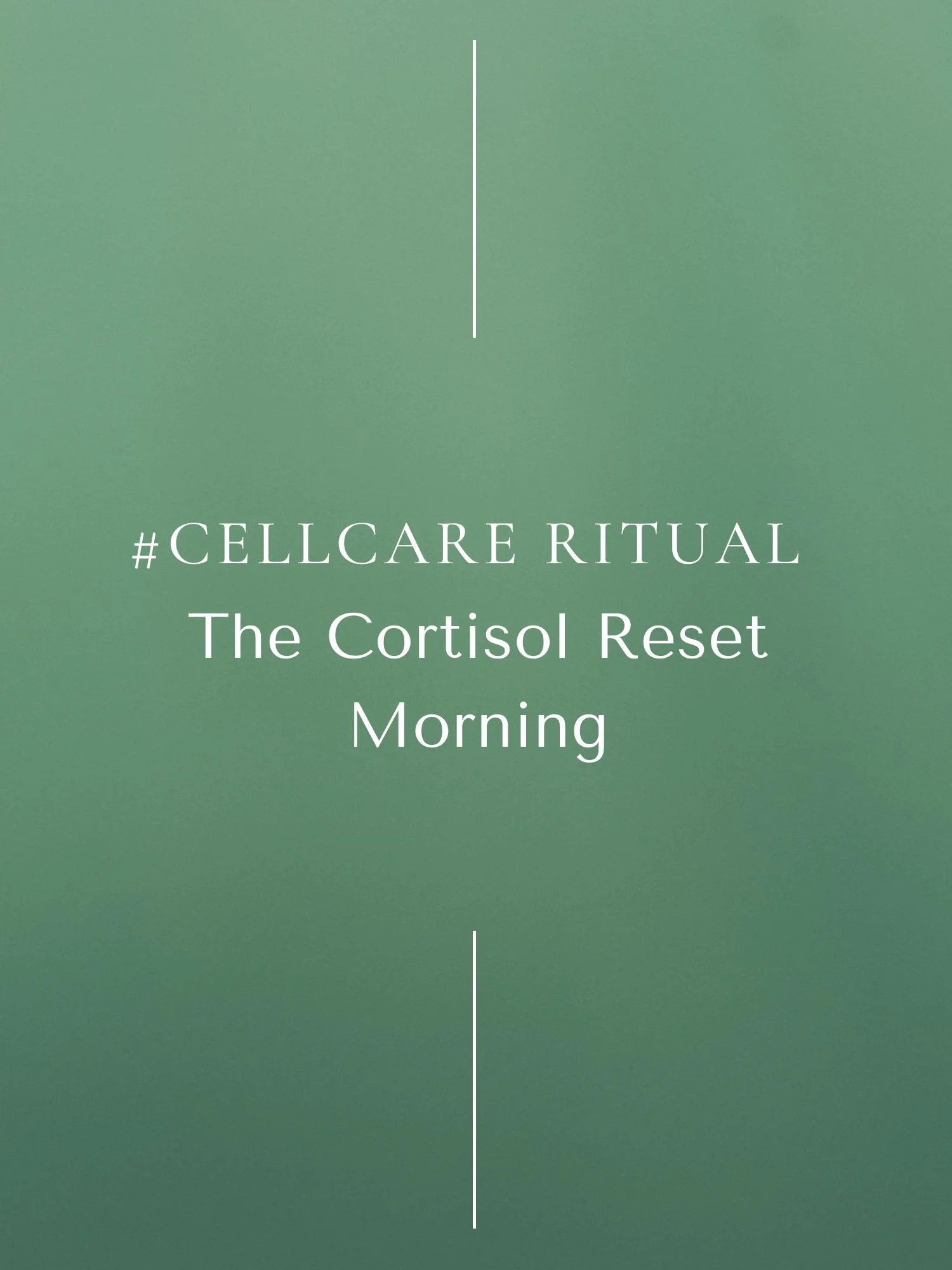 #CellCare Ritual: The Cortisol Reset Morning