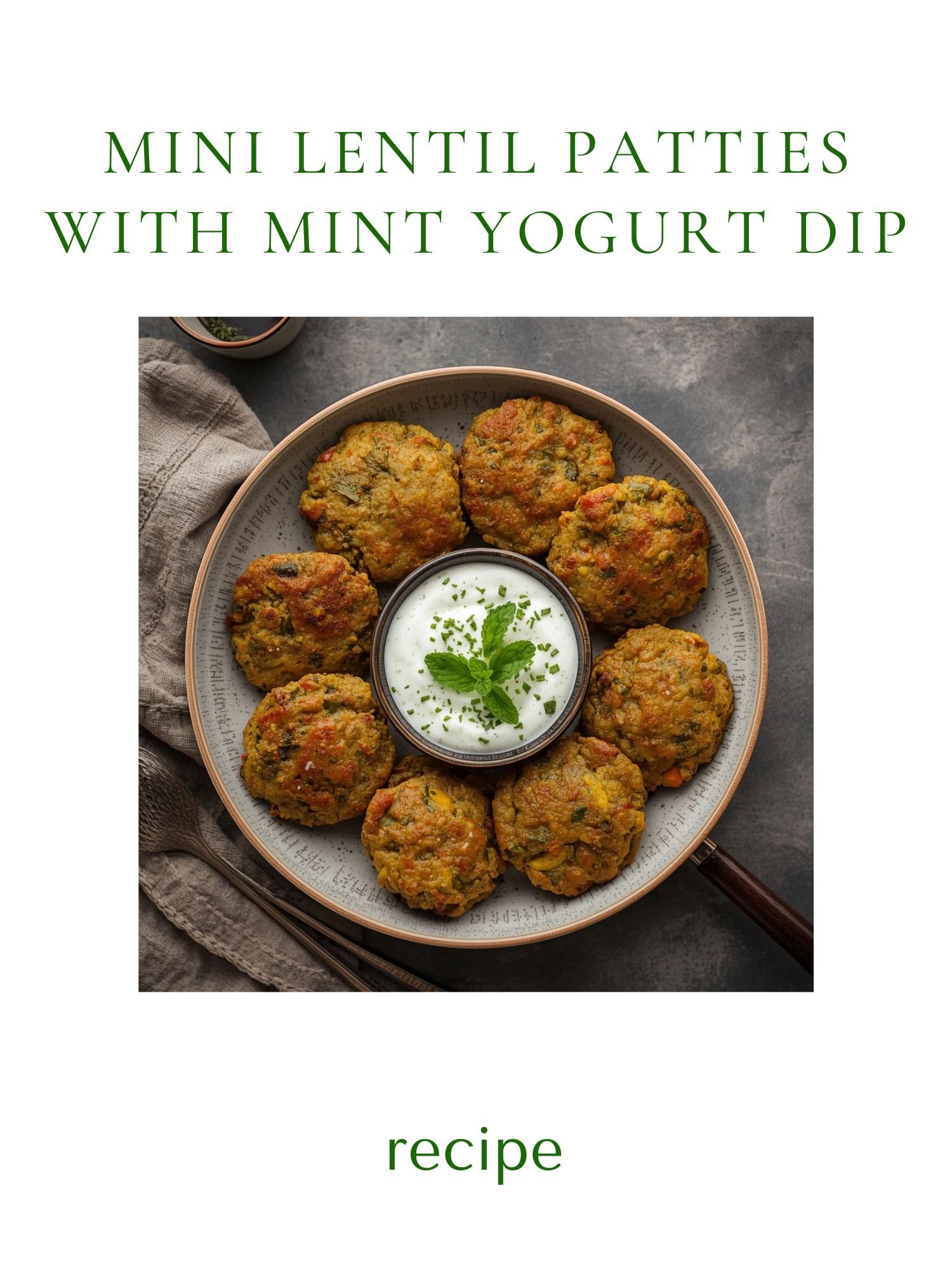 Mini Lentil Patties with Mint Yogurt Dip