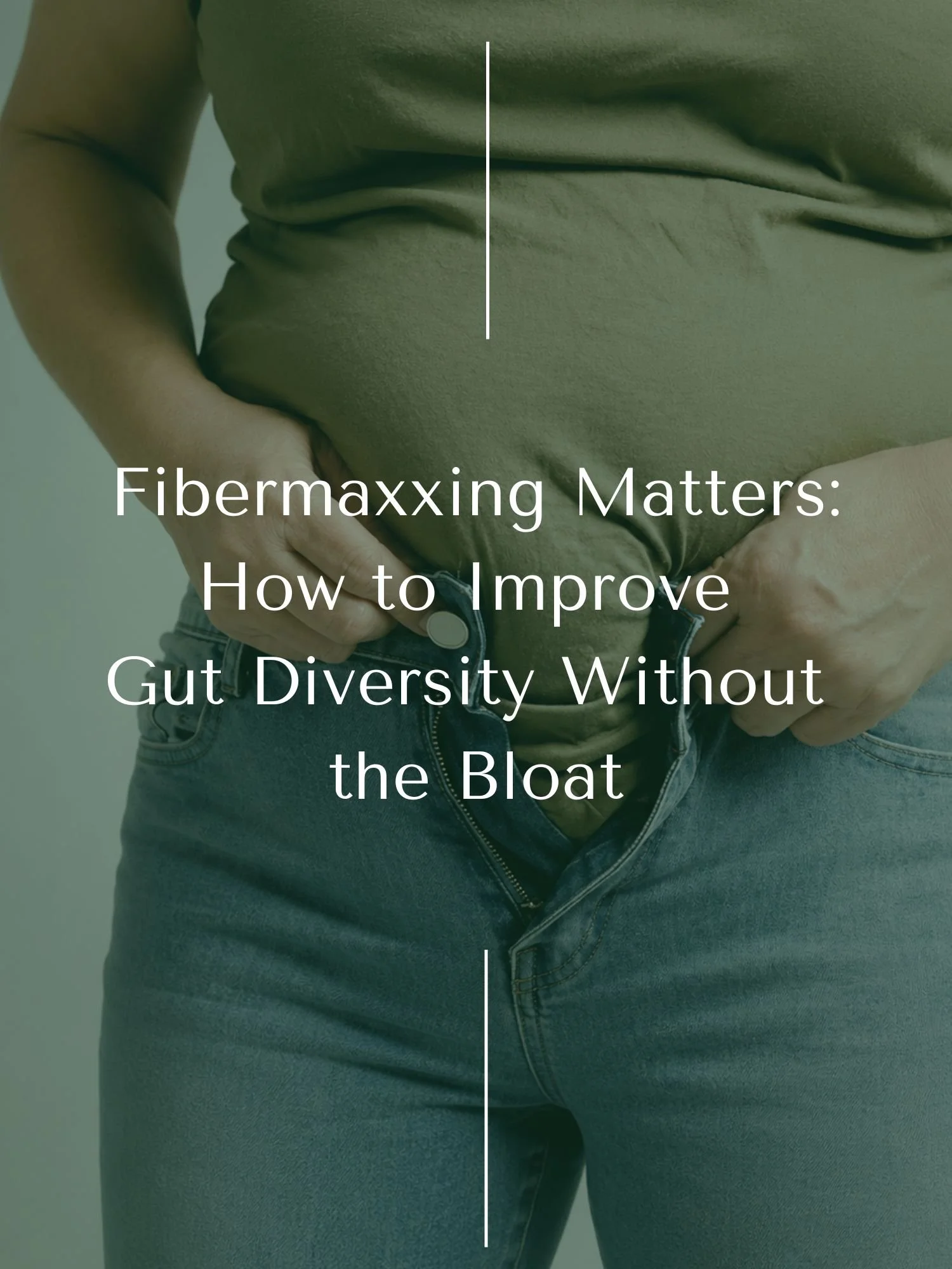 Fibermaxxing Matters: How to Improve Gut Diversity Without the Bloat