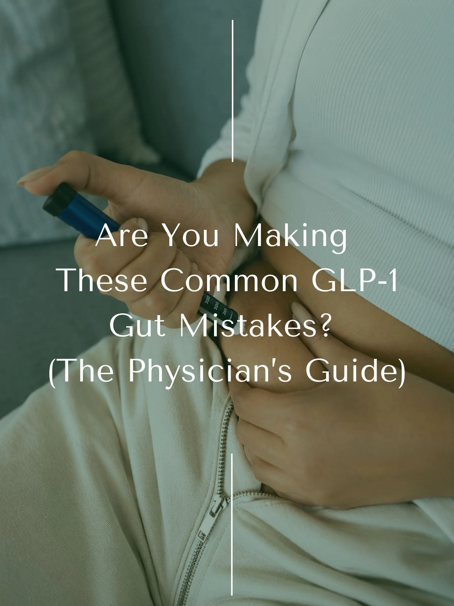 Are You Making These Common GLP-1 Gut Mistakes? (The Physician’s Guide)