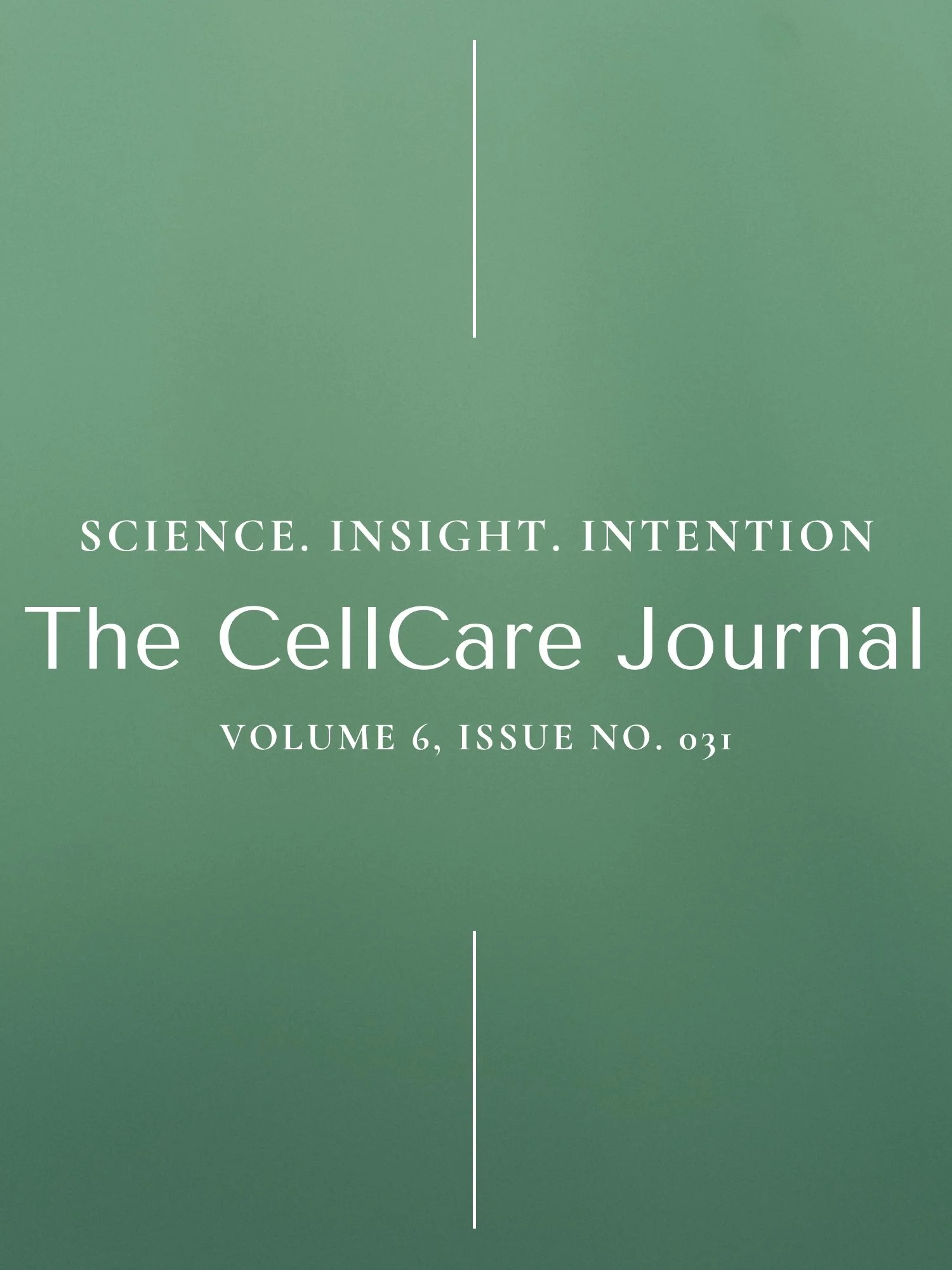 The CellCare Wellness Journal | Volume 6, Issue No. 031