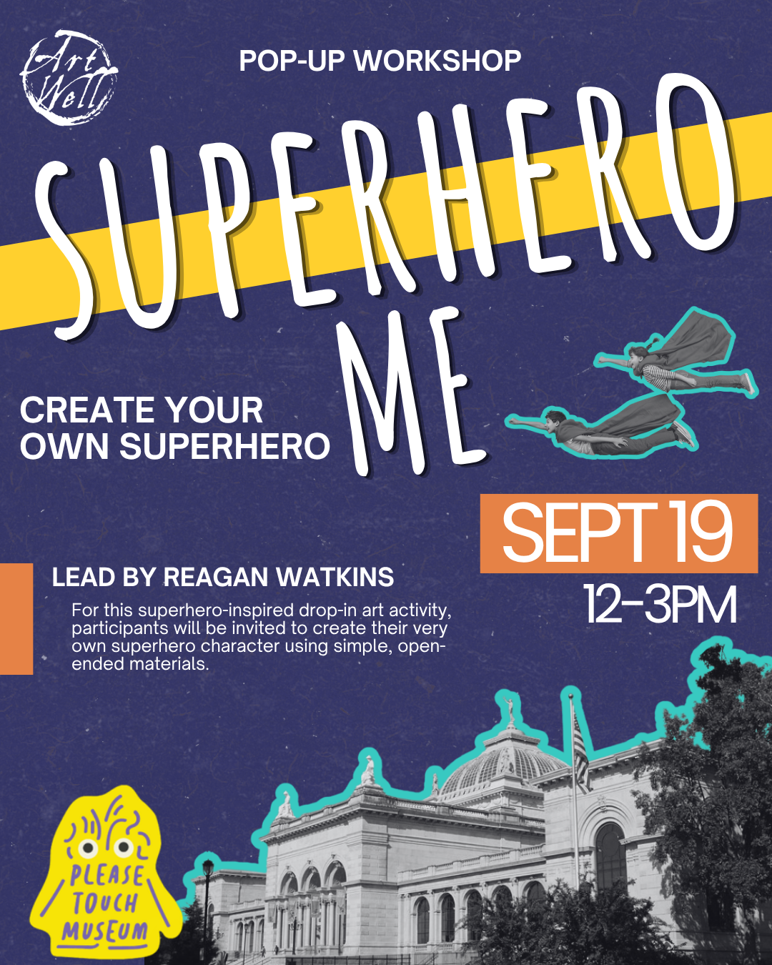 Flyer advertising a superhero-themed pop-up workshop on September 19th from 12 to 3 pm, led by Reagan Watkins, encouraging participants to create their own superhero character with simple, open-ended materials. The flyer features an illustrated logo, a tagline about creating your own superhero, a black-and-white photo of a historic building, and illustrations of people in superhero costumes flying.