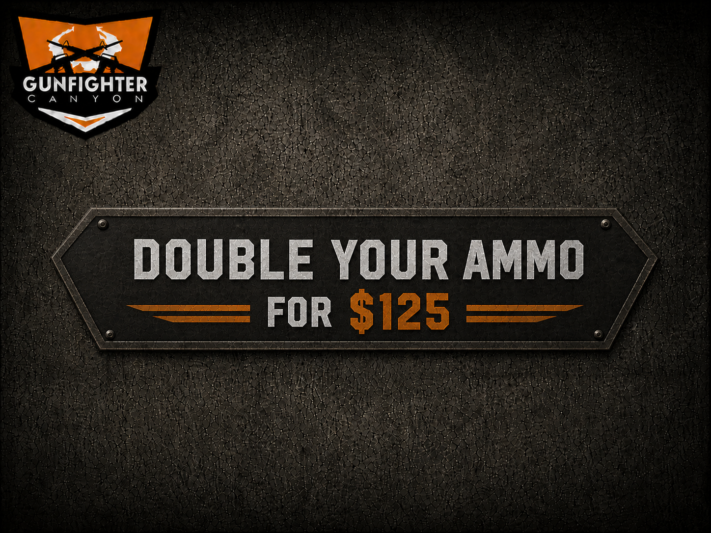 Promo sign for Gunfighter Canyon offering to double your ammo for $125, with a textured dark background and logo in the top left corner.