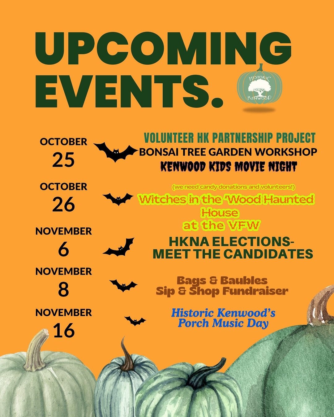 🎃🍂 Historic Kenwood&rsquo;s Upcoming Events! 🍂🎃

🧤 SATURDAY, OCTOBER 25 &mdash; Volunteer with HK Partnership
8:30&ndash;11:30 AM | Meet at the Gazebo, Seminole Park
Join your neighbors for light home projects&mdash;painting, planting, power was