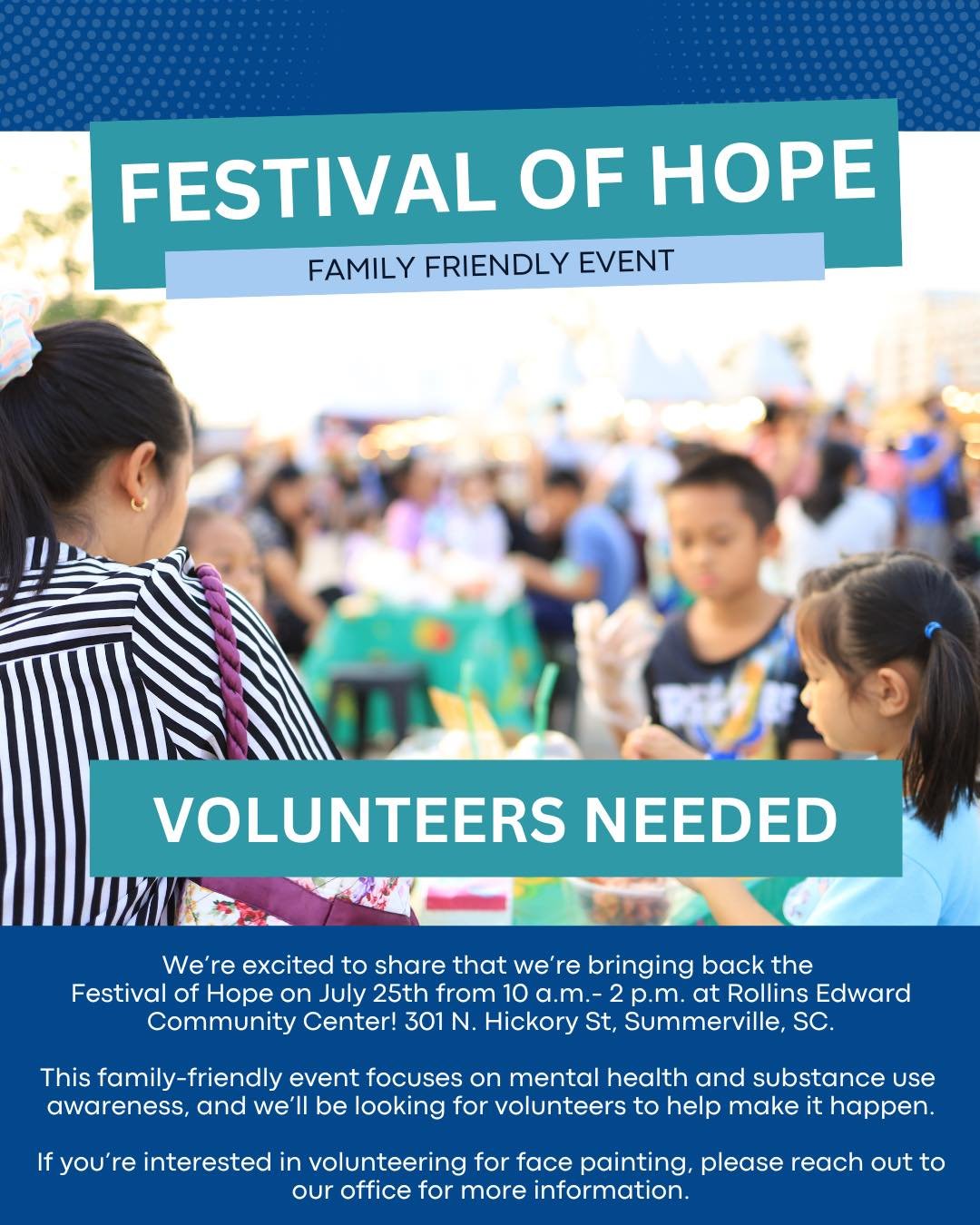 We're excited to share that we're bringing back the Festival of Hope on July 25th from 10 a.m. &ndash; 2 p.m. at the Rollins Edwards Community Center! 

We are currently looking for volunteer face painters to help make the event extra special for fam