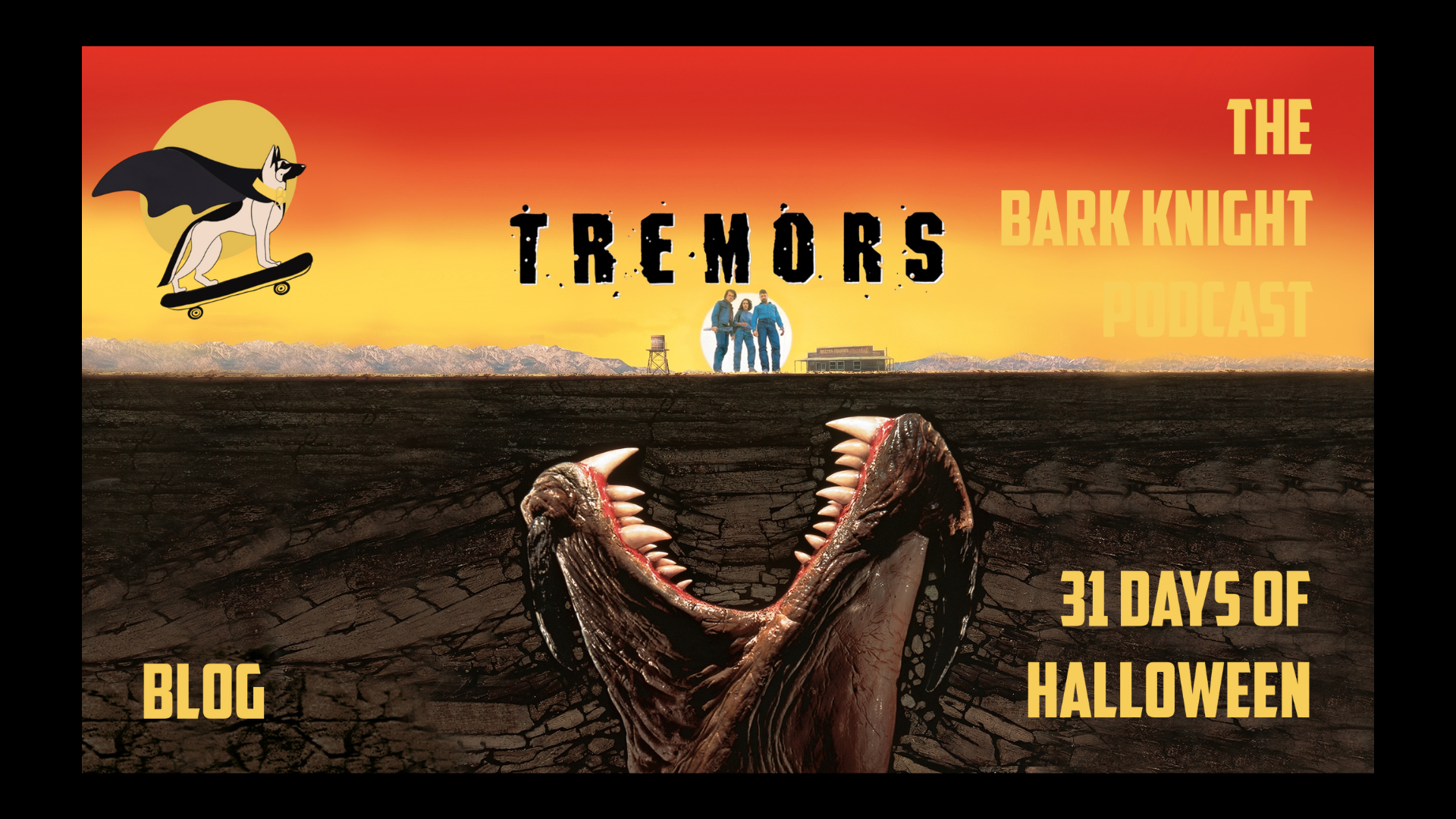 Day 7 - Tremors | 31 Days of Halloween