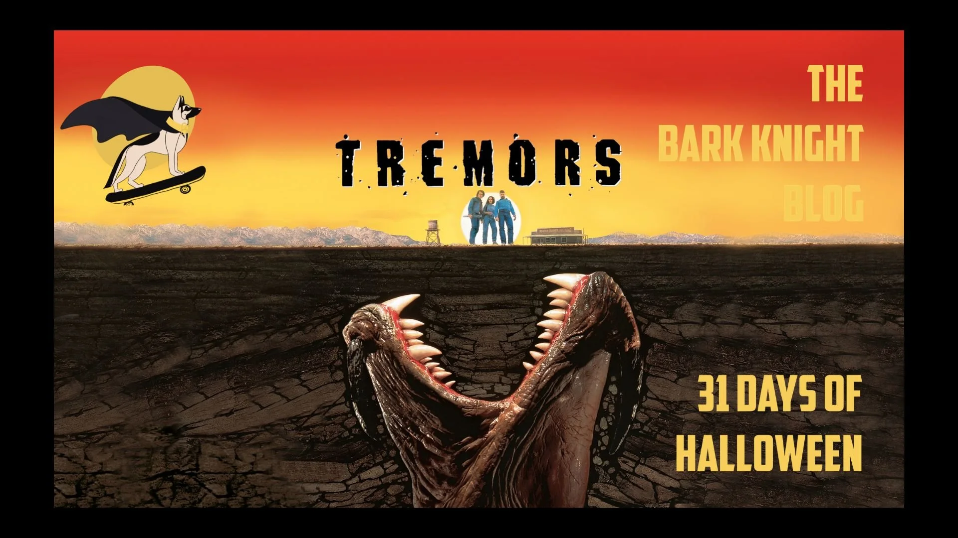 Day 7 - Tremors | 31 Days of Halloween