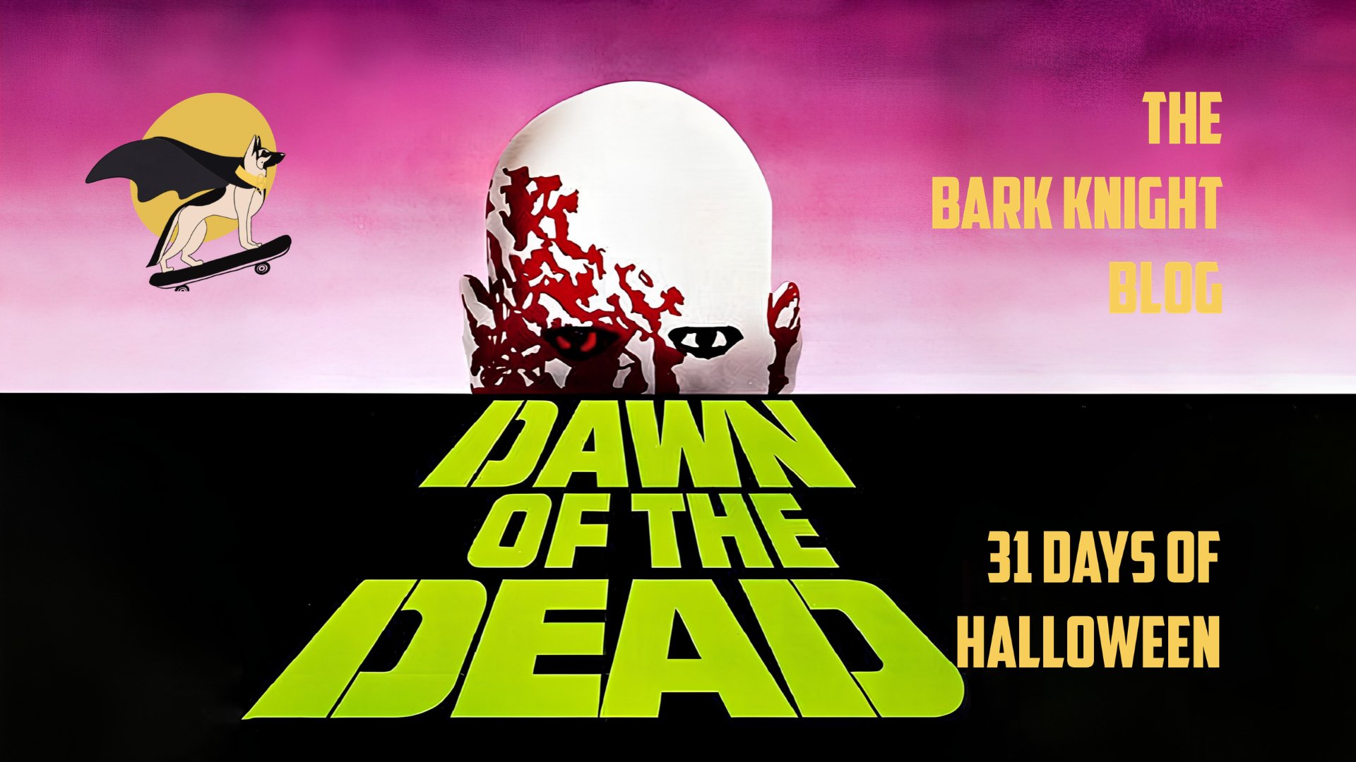 Day 18 - Dawn of the Dead (1978) and the End of an Era | 31 Days of Halloween
