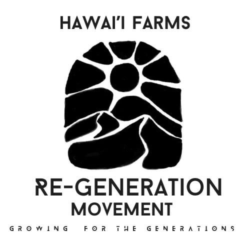 Hawai&#39;i Farms Re-Generatiion Movement